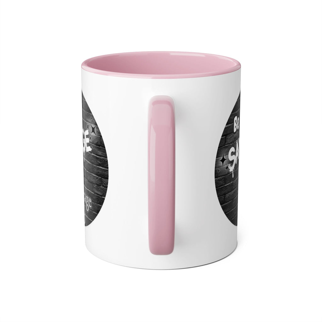 Be Savage Not Average - Mug