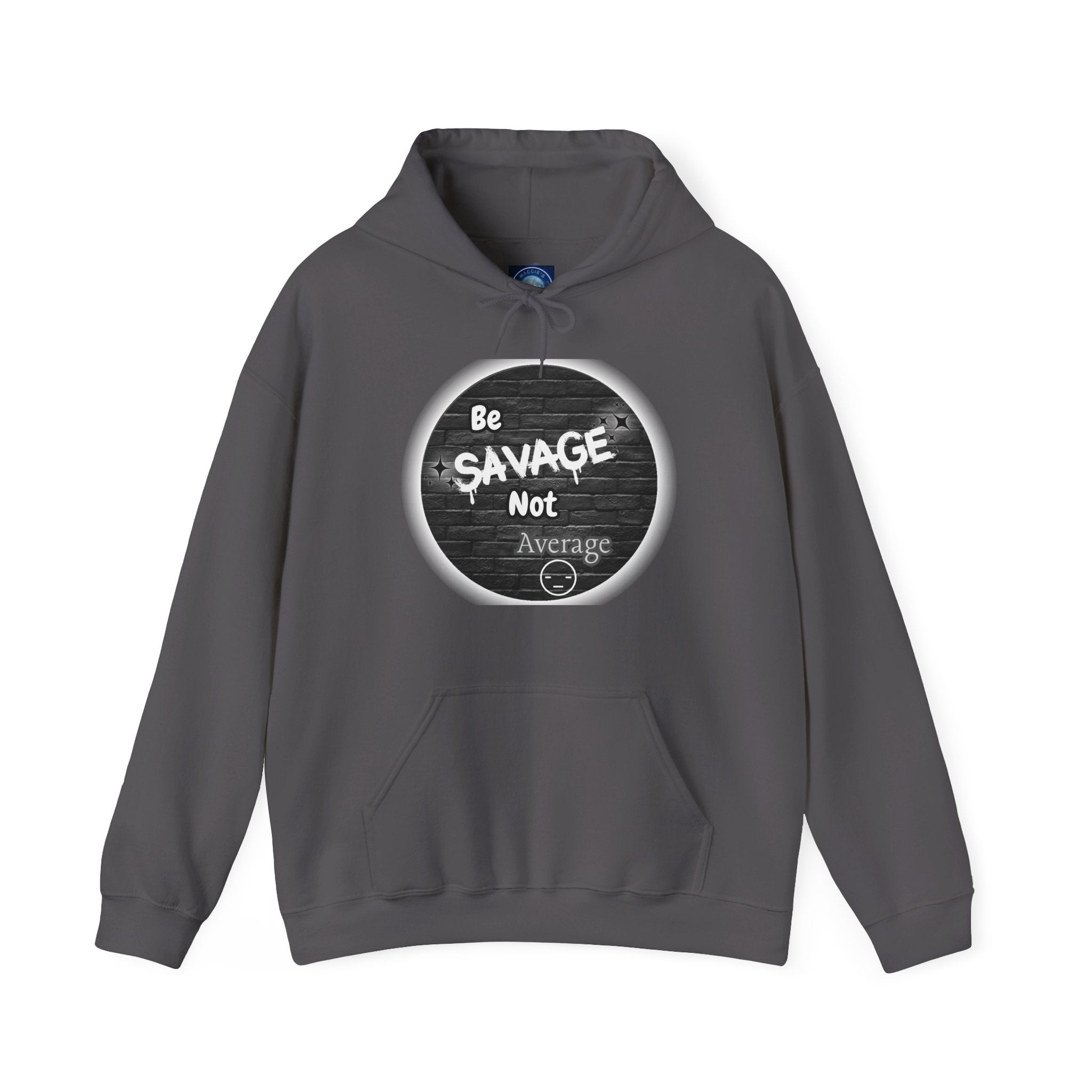 Be Savage Not Average - Hoodie
