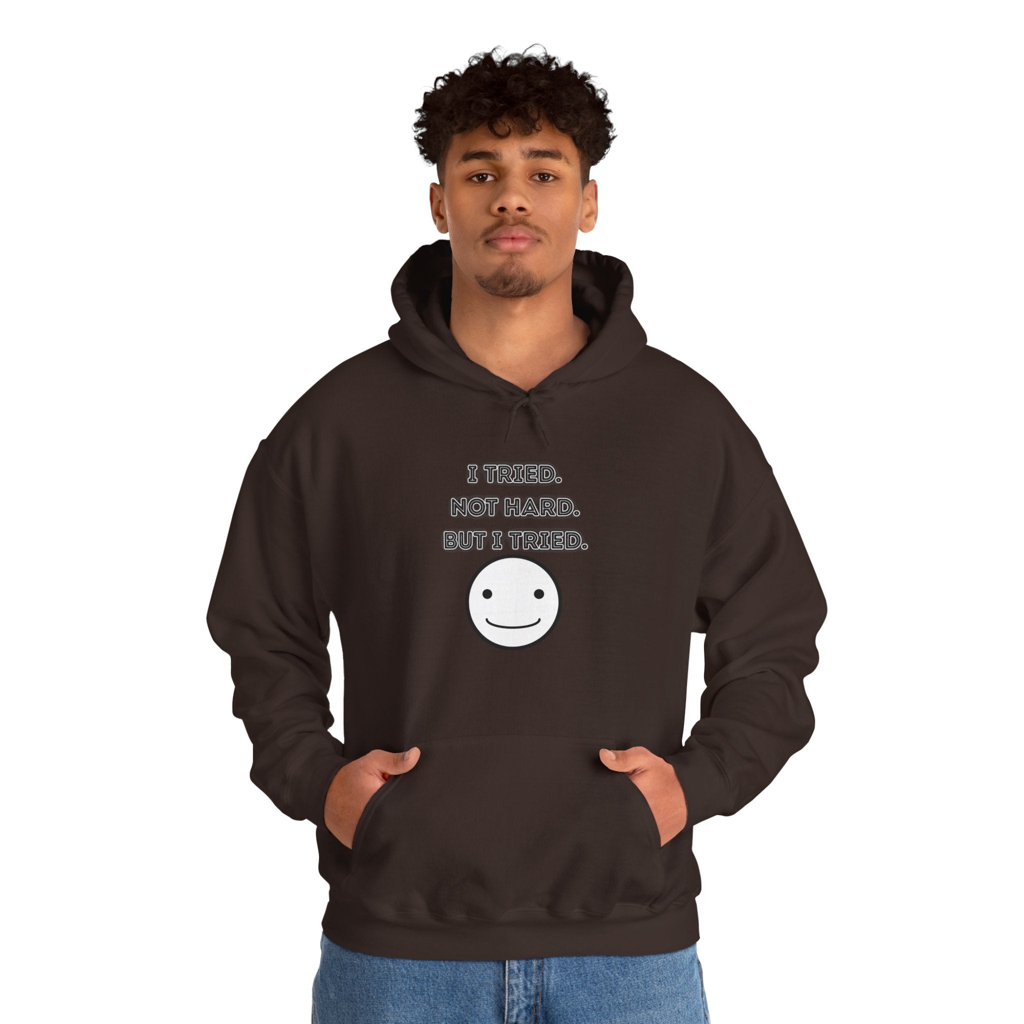 I Tried. Not Hard. But I Tried - Hoodie