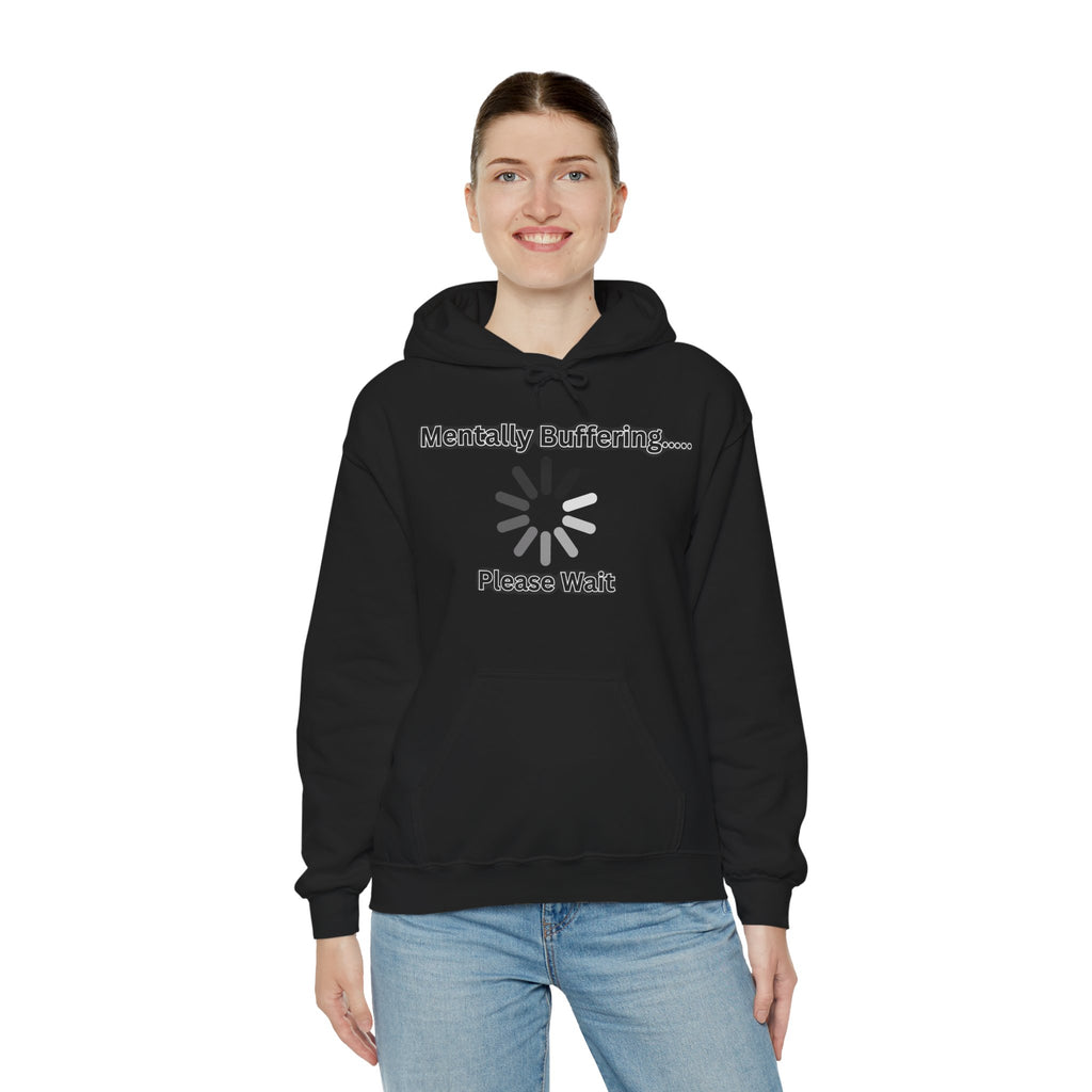 Mentally Buffering.... Please Wait - Hoodie