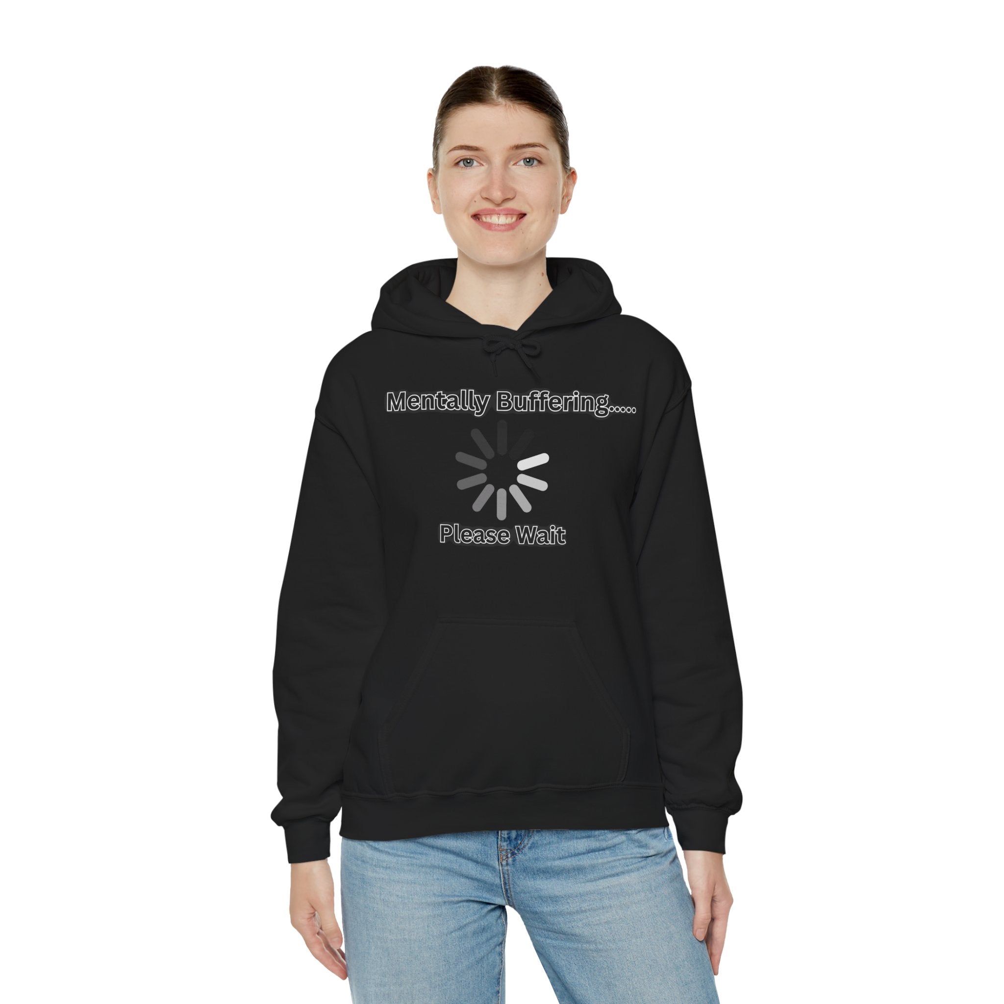 Mentally Buffering.... Please Wait - Hoodie