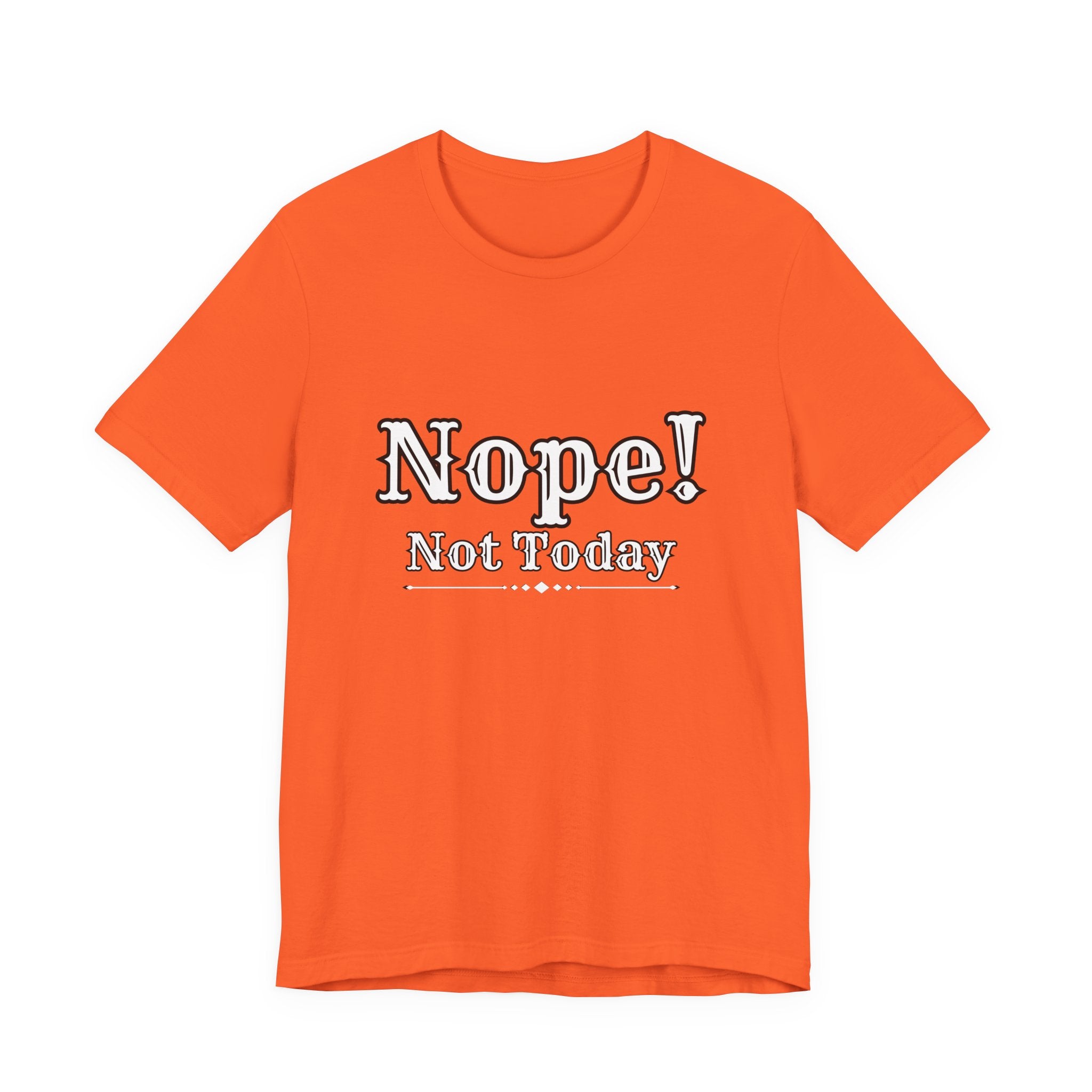 Nope! Not Today T‑Shirt — 'Tomorrow' Back Text Casual Graphic Tee