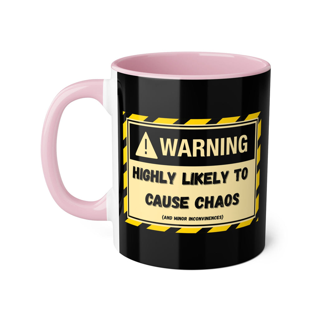 Warning: Highly Likely to Cause Chaos and Small Inconveniences
