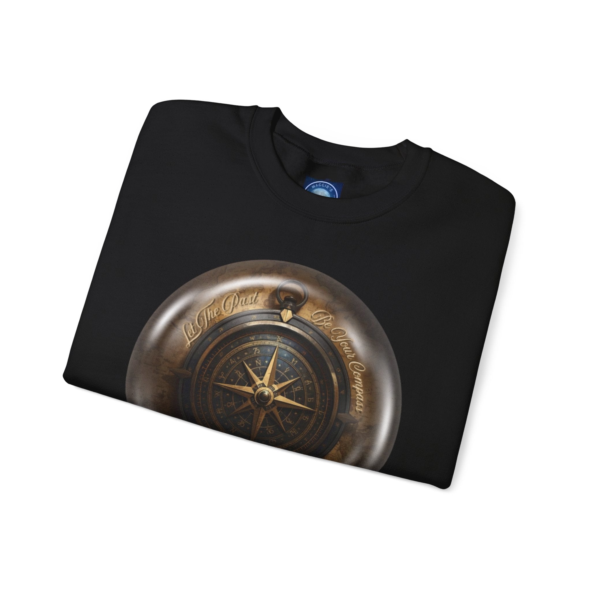 Let the past be your compass, but not your anchor - Sweatshirt