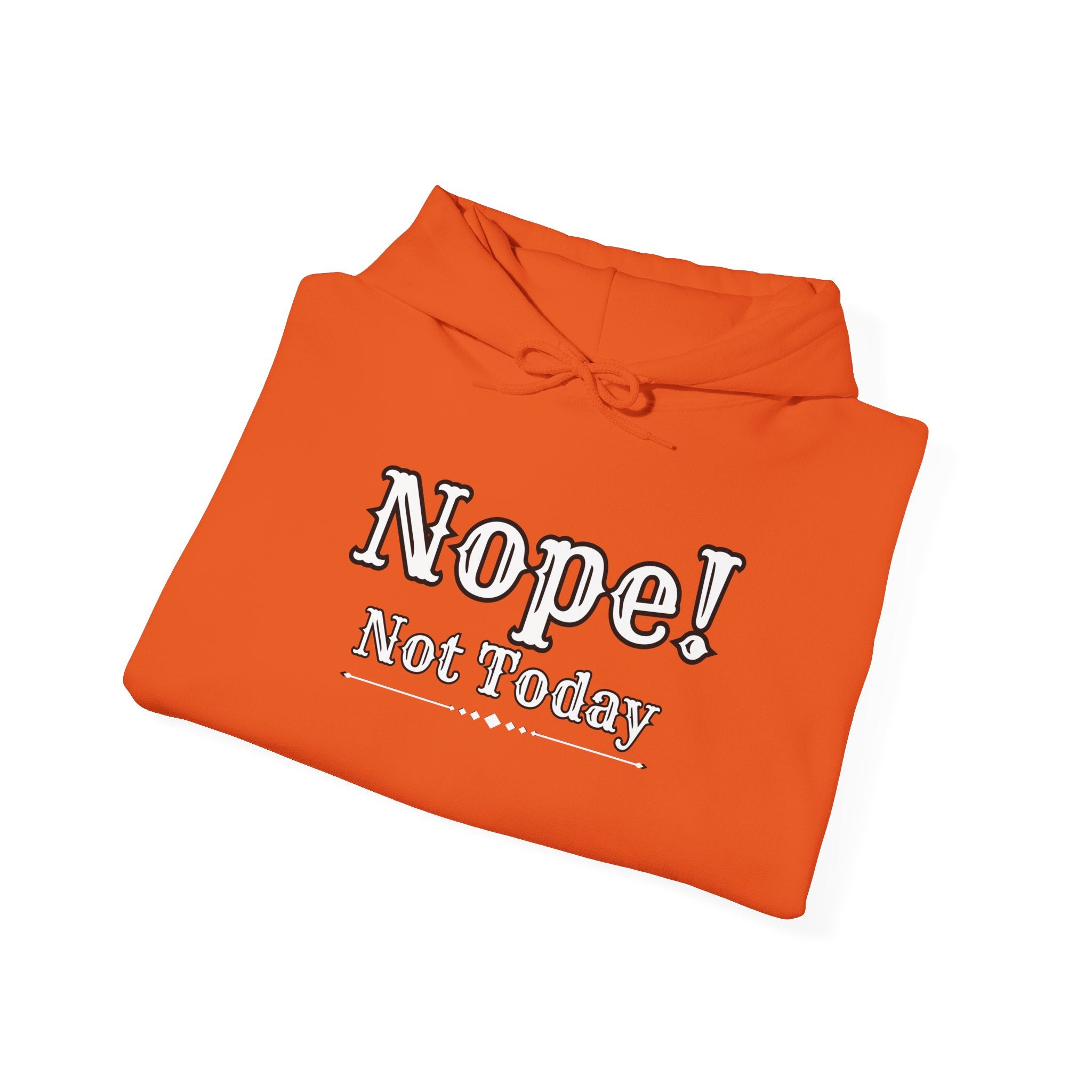 Nope! Not Today Hoodie — "Tomorrow" Back Graphic Casual Pullover