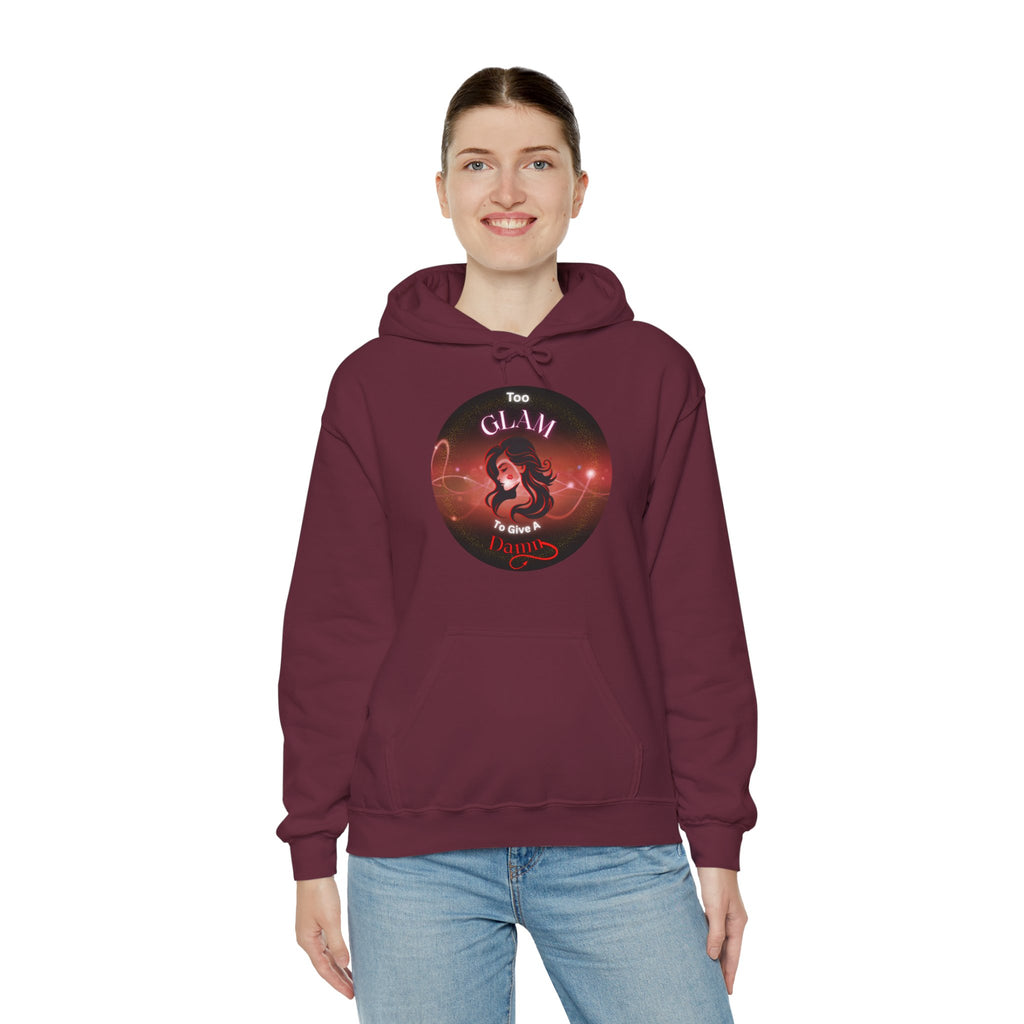 Too Glam To Give A Damn - Hoodie