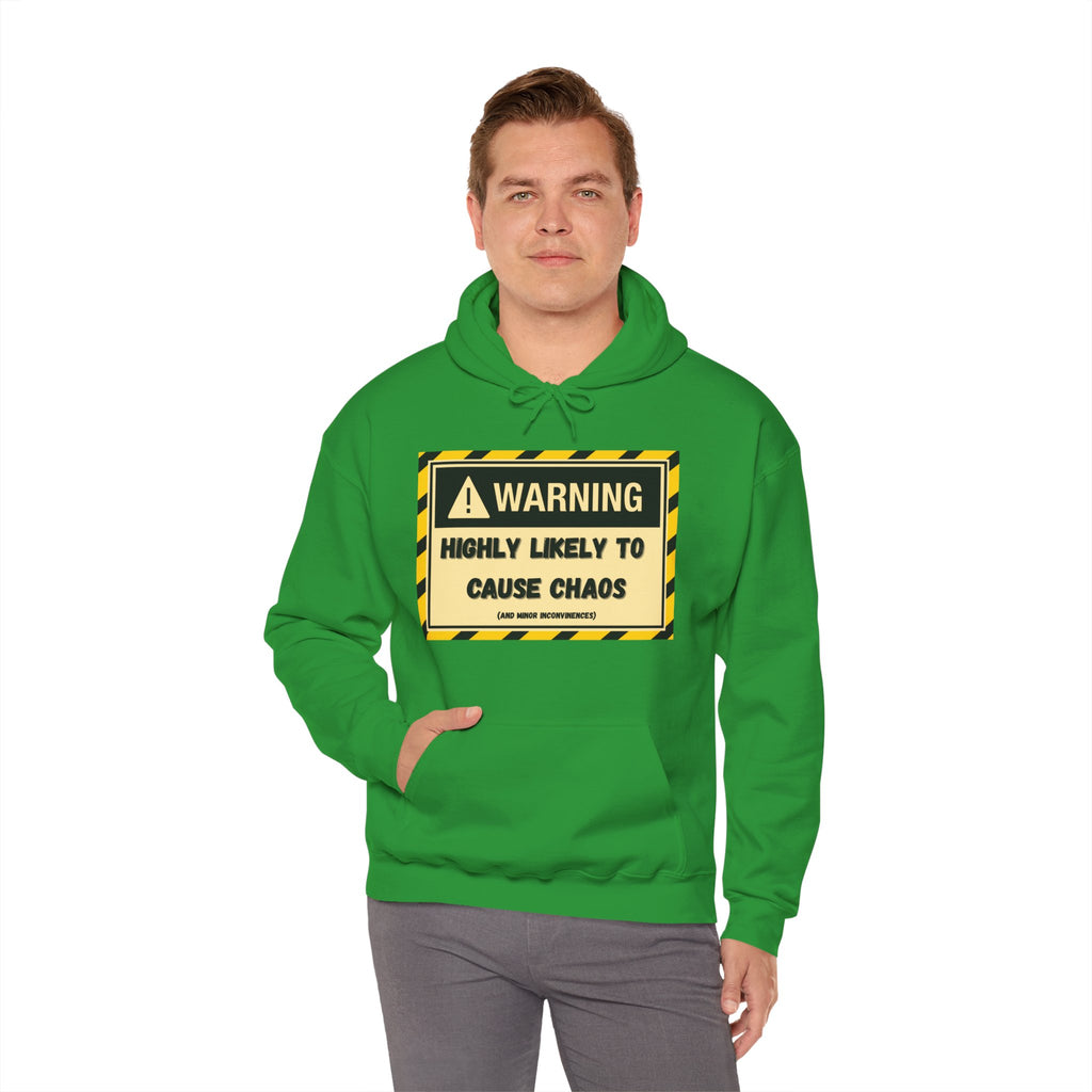 Warning: Highly Likely to Cause Chaos And Minor Inconveniences - Hoodie