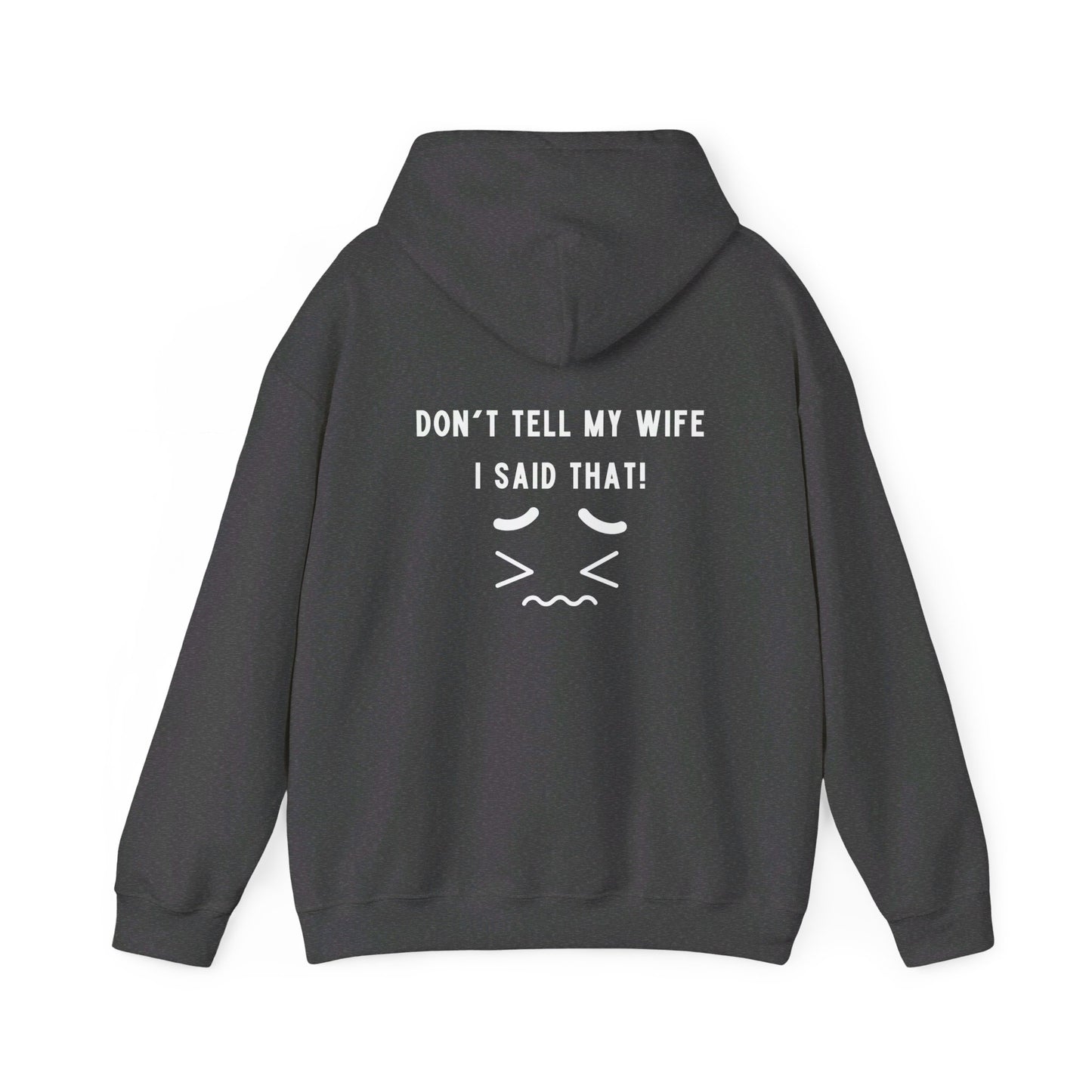 I'm the King of the House. Don't Tell My Wife!, Hooded Sweatshirt