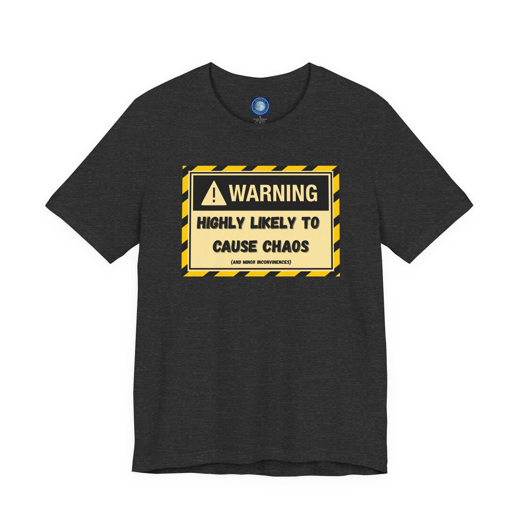 Warning: Highly Likely to Cause Chaos and Small Inconveniences