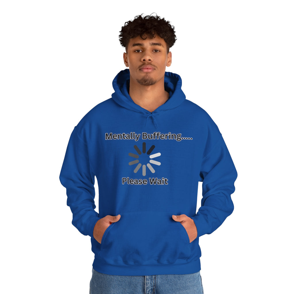 Mentally Buffering.... Please Wait - Hoodie