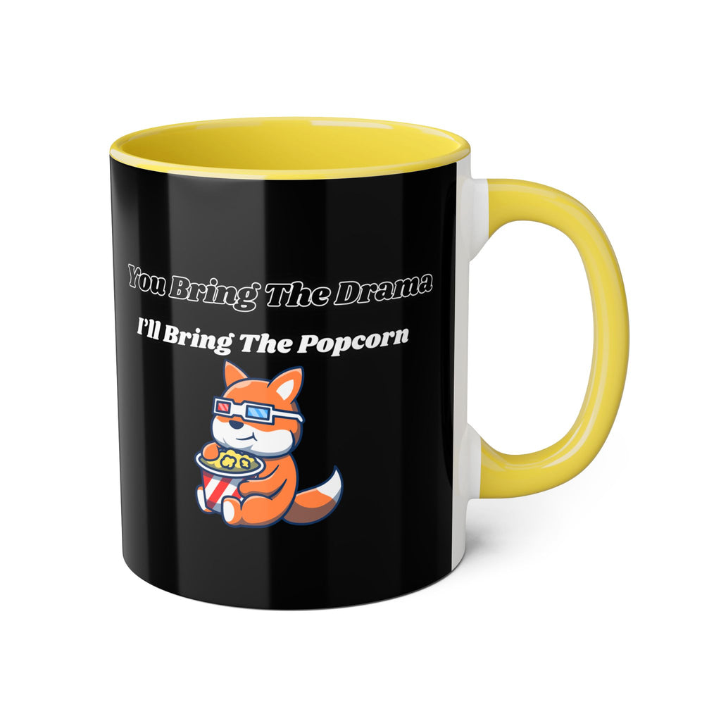 You Bring The Drama I’ll Bring The Popcorn - mug