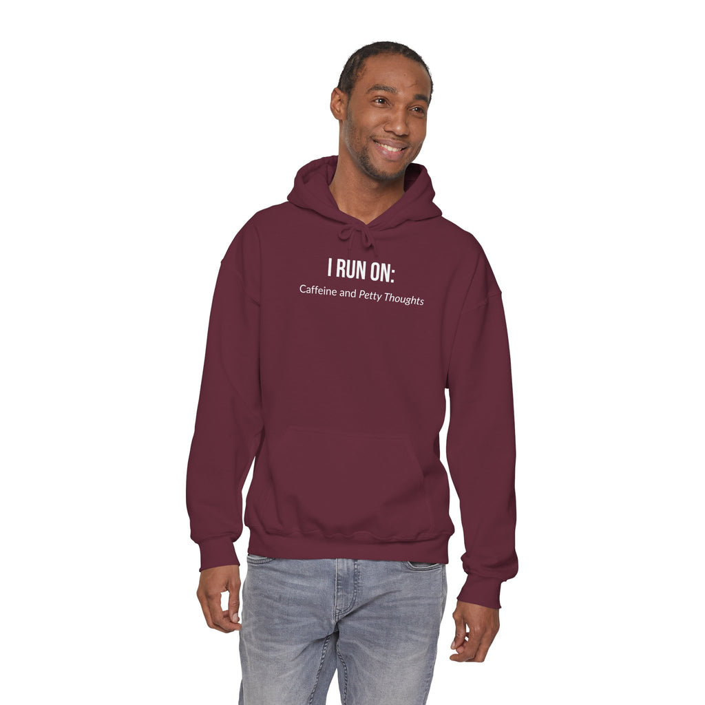I Run On: Caffeine and Petty Thoughts - Hoodie