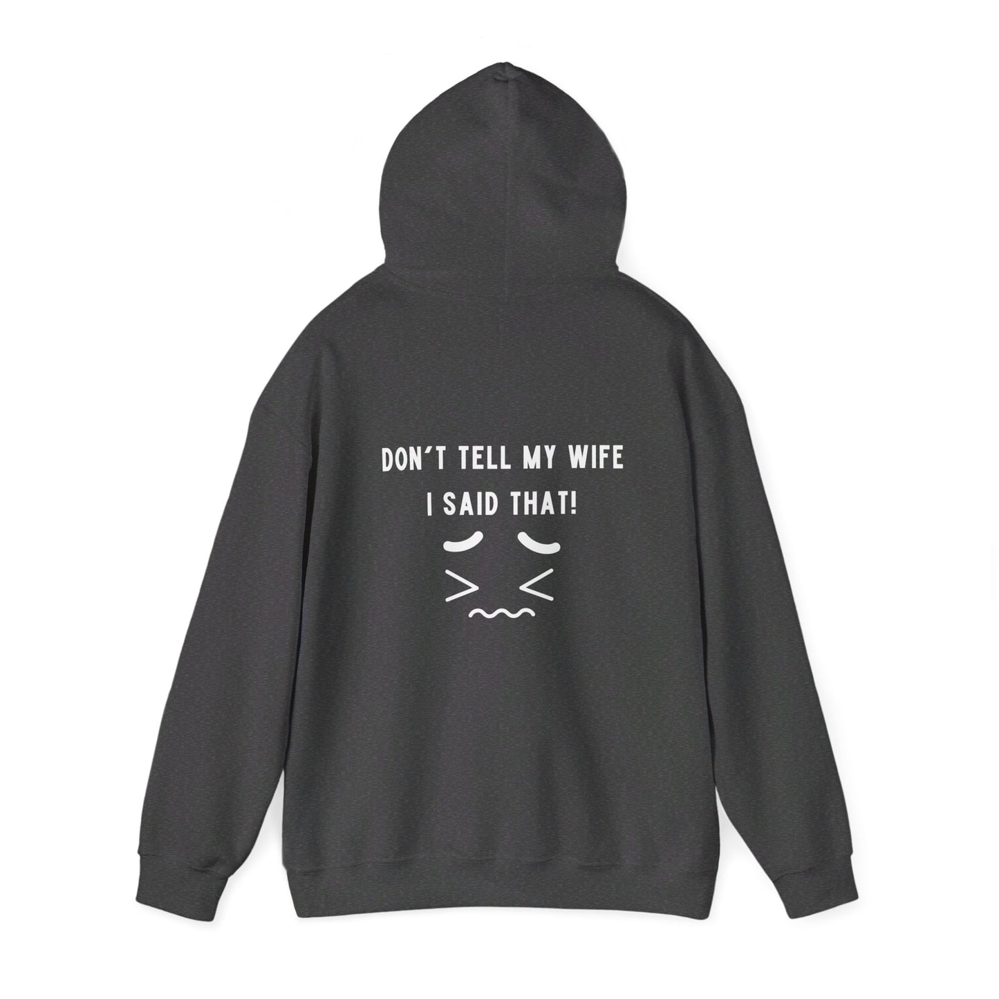 I'm the King of the House. Don't Tell My Wife!, Hooded Sweatshirt