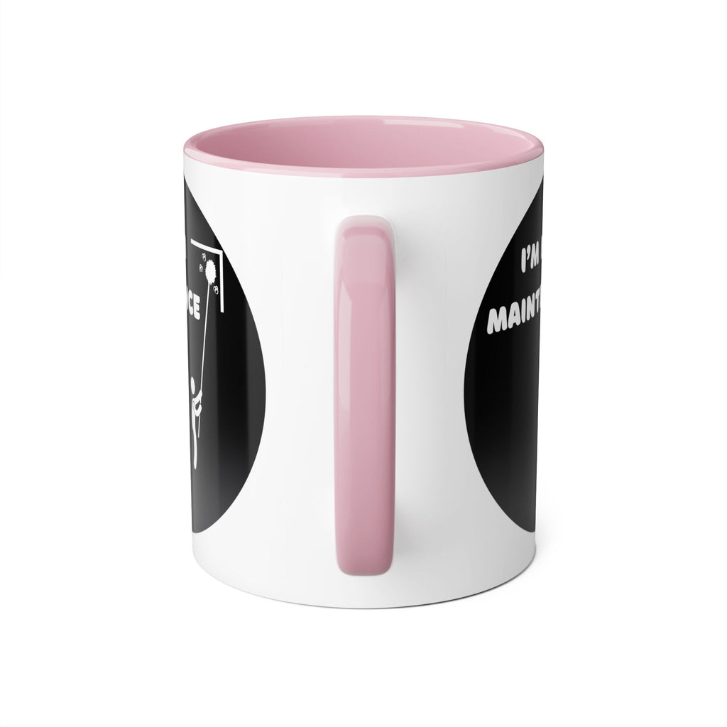 I'm High Maintenance - Mug