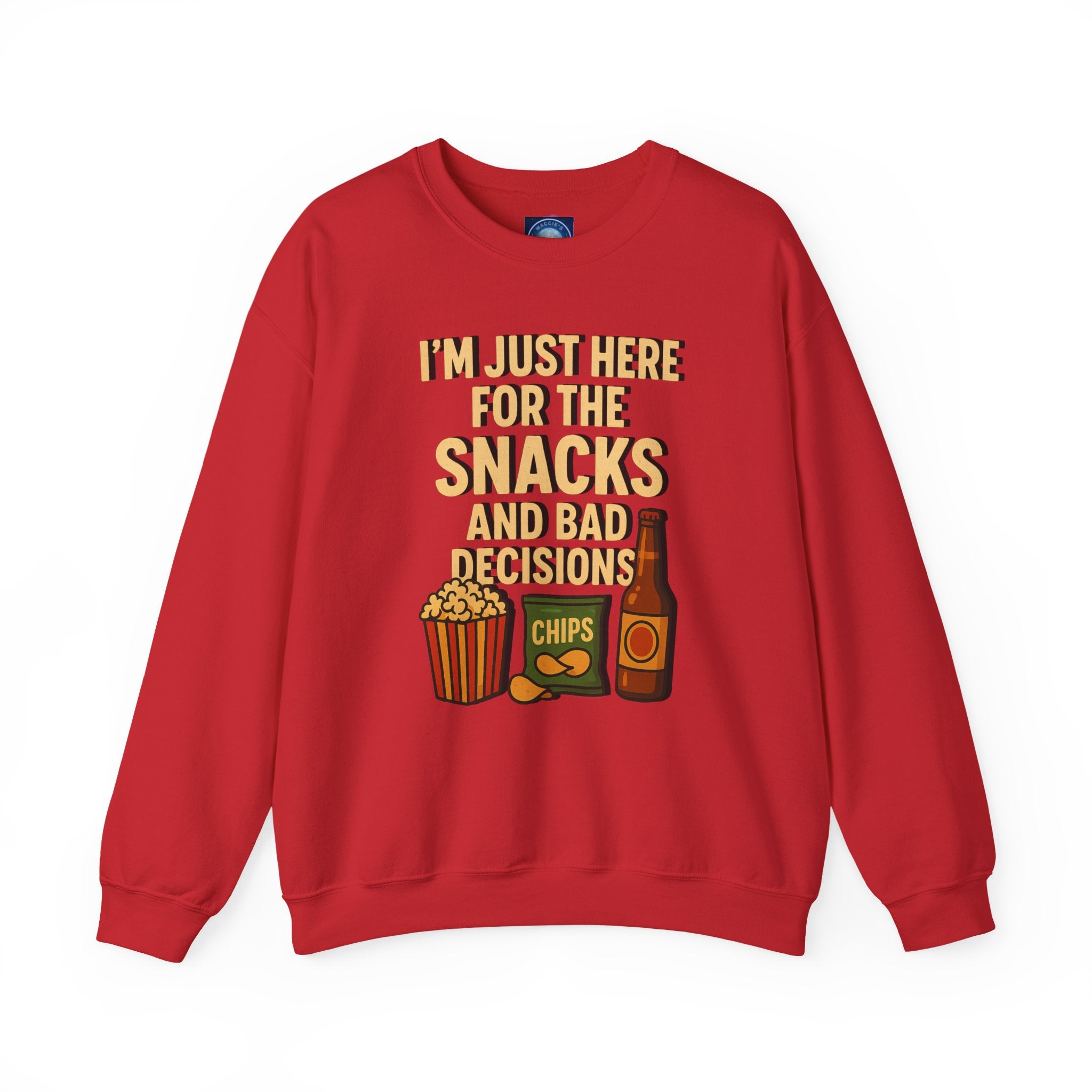 I'm Just Here For The Snacks And Bad Decisions - Sweatshirt