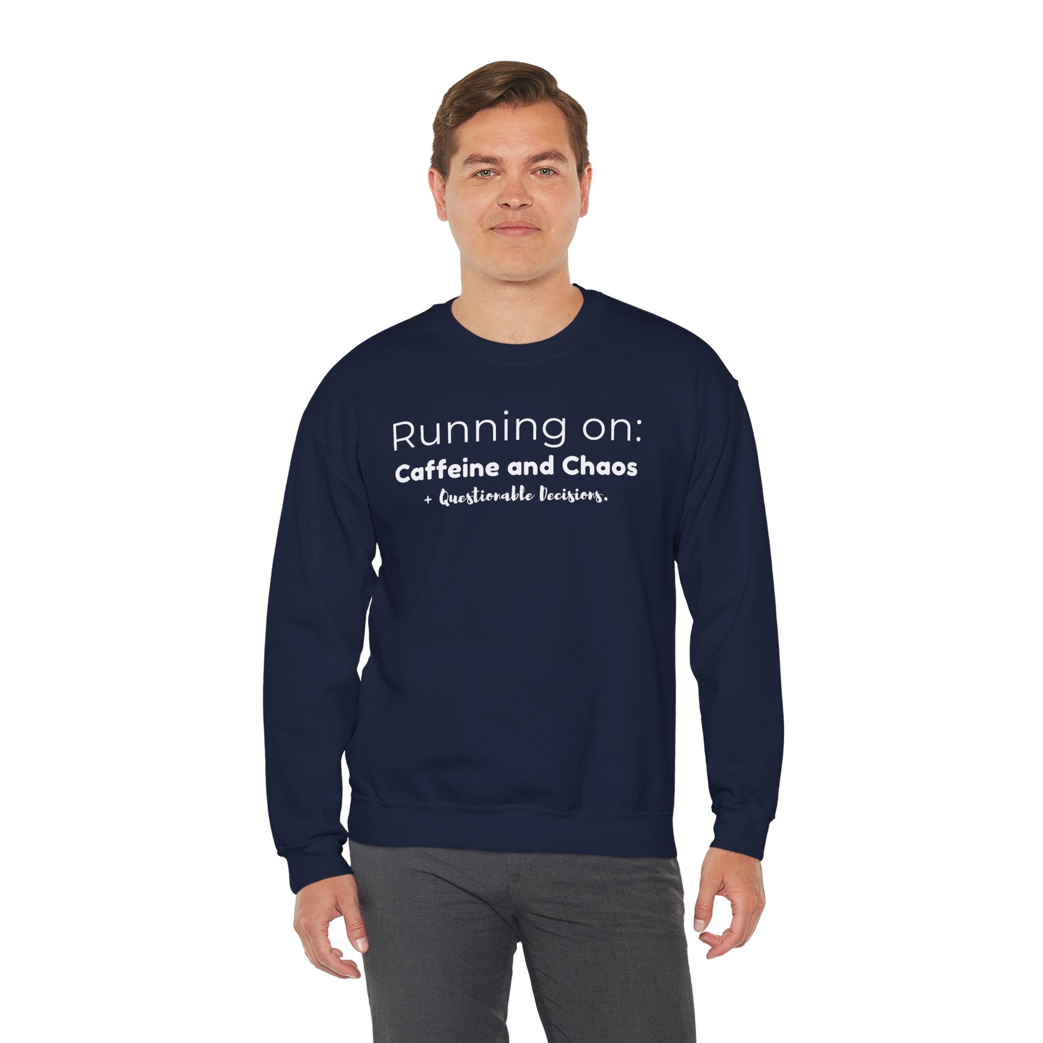 Running on: Caffeine and Chaos + Questionable Decisions - Sweatshirt