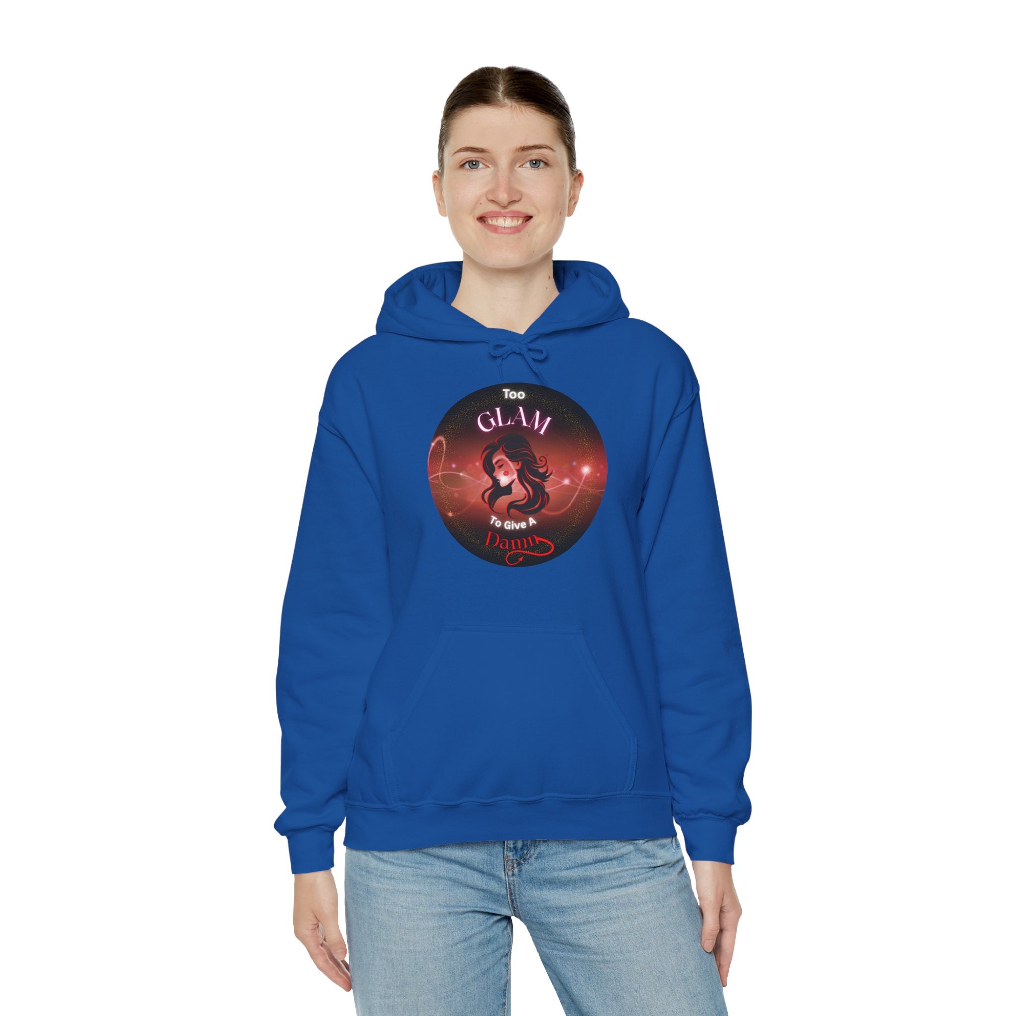 Too Glam To Give A Damn - Hoodie