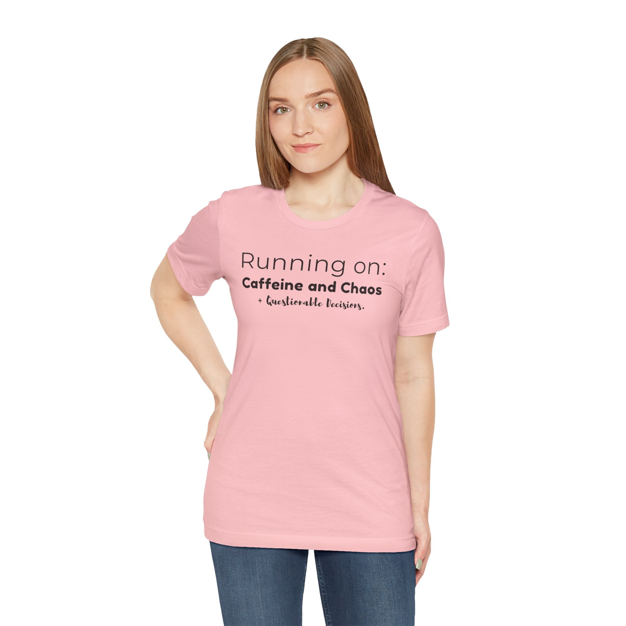 Running on: Caffeine and Chaos + Questionable Decisions - T-shirt