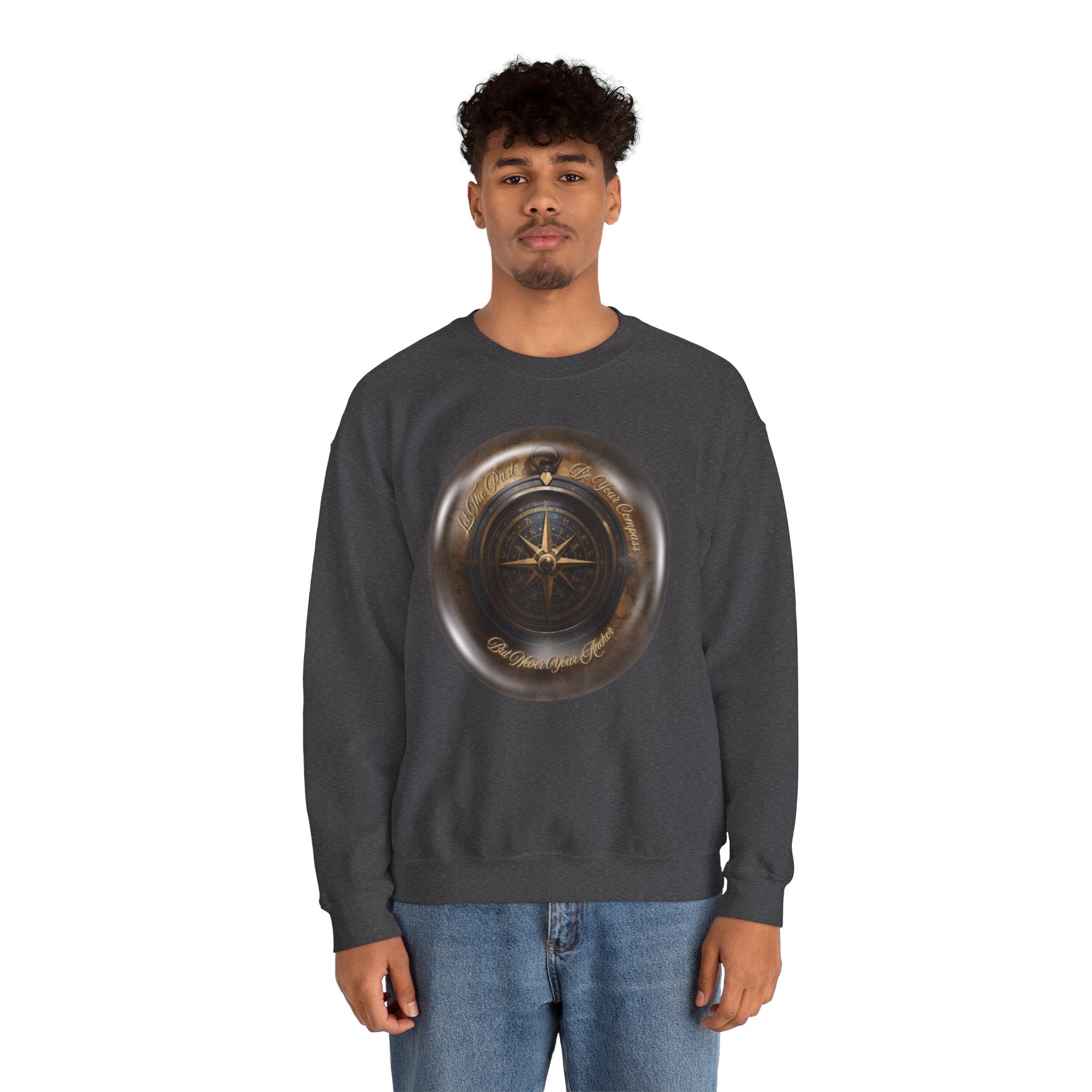 Let the past be your compass, but not your anchor - Sweatshirt