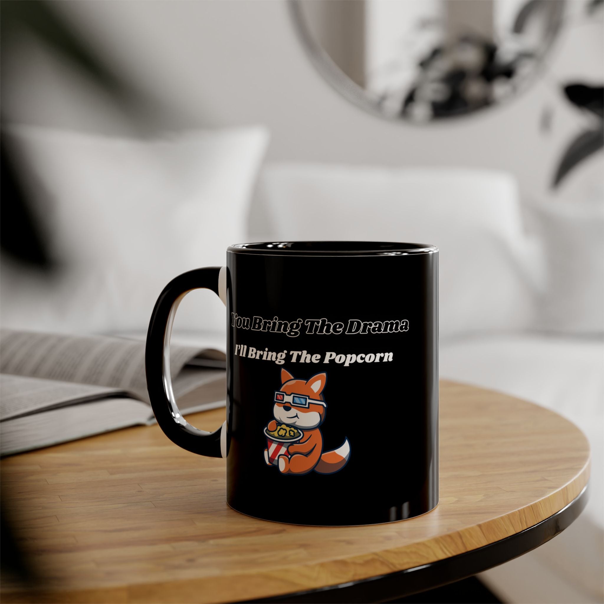 You Bring The Drama I’ll Bring The Popcorn - mug