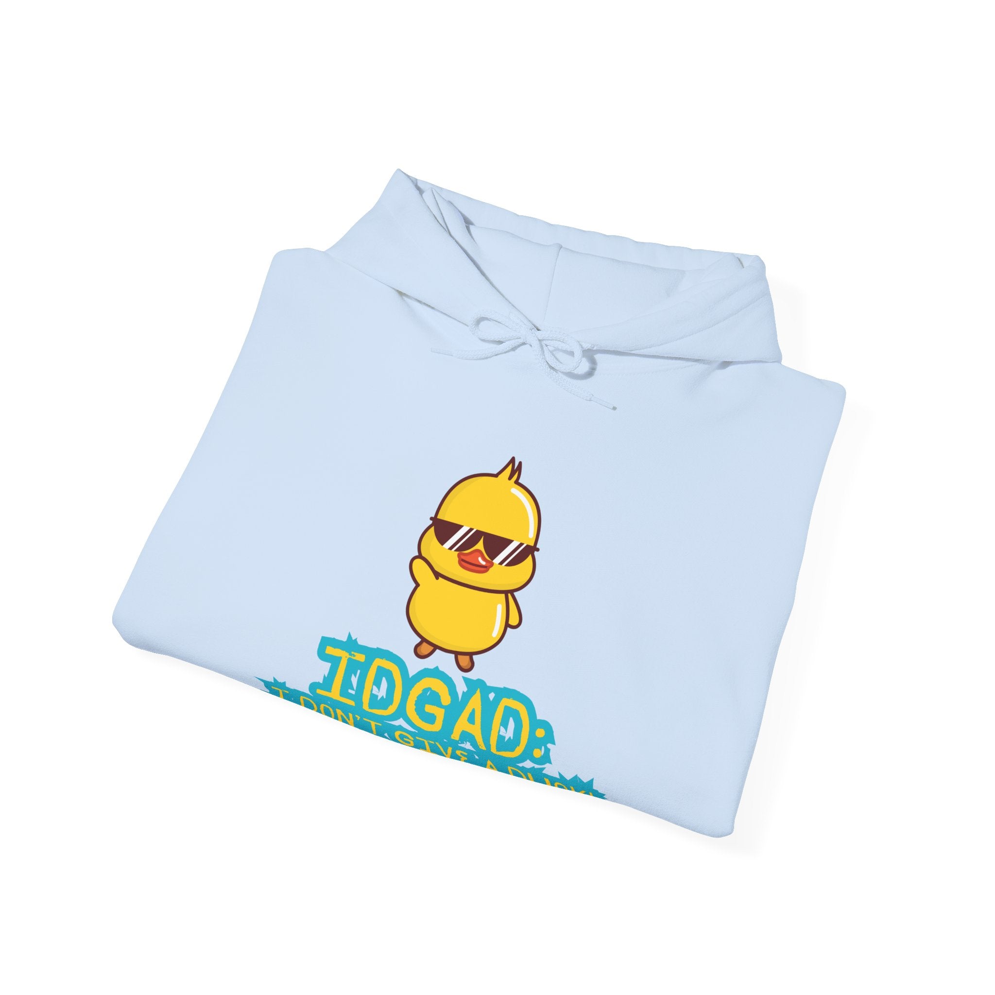 IDGAD: I Don't Give A Duck - Hoodie