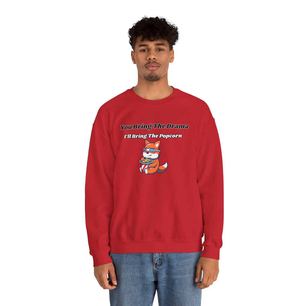 You Bring The Drama I’ll Bring The Popcorn - Sweatshirt