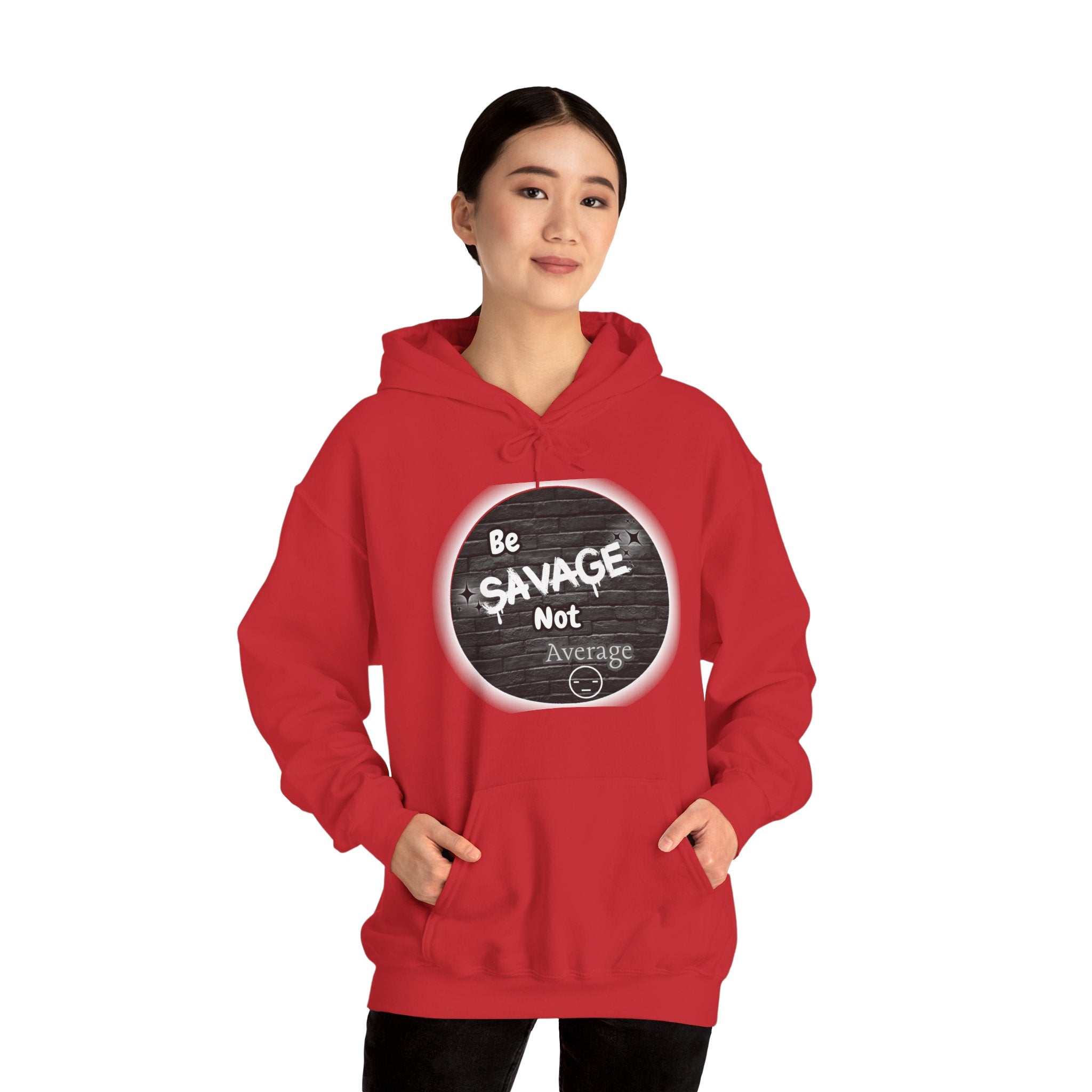 Be Savage Not Average - Hoodie