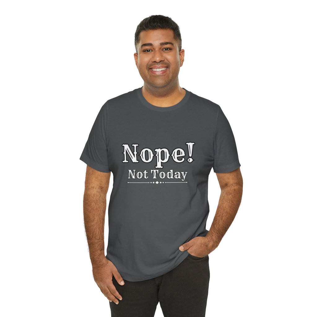 Nope! Not Today T‑Shirt — 'Tomorrow' Back Text Casual Graphic Tee