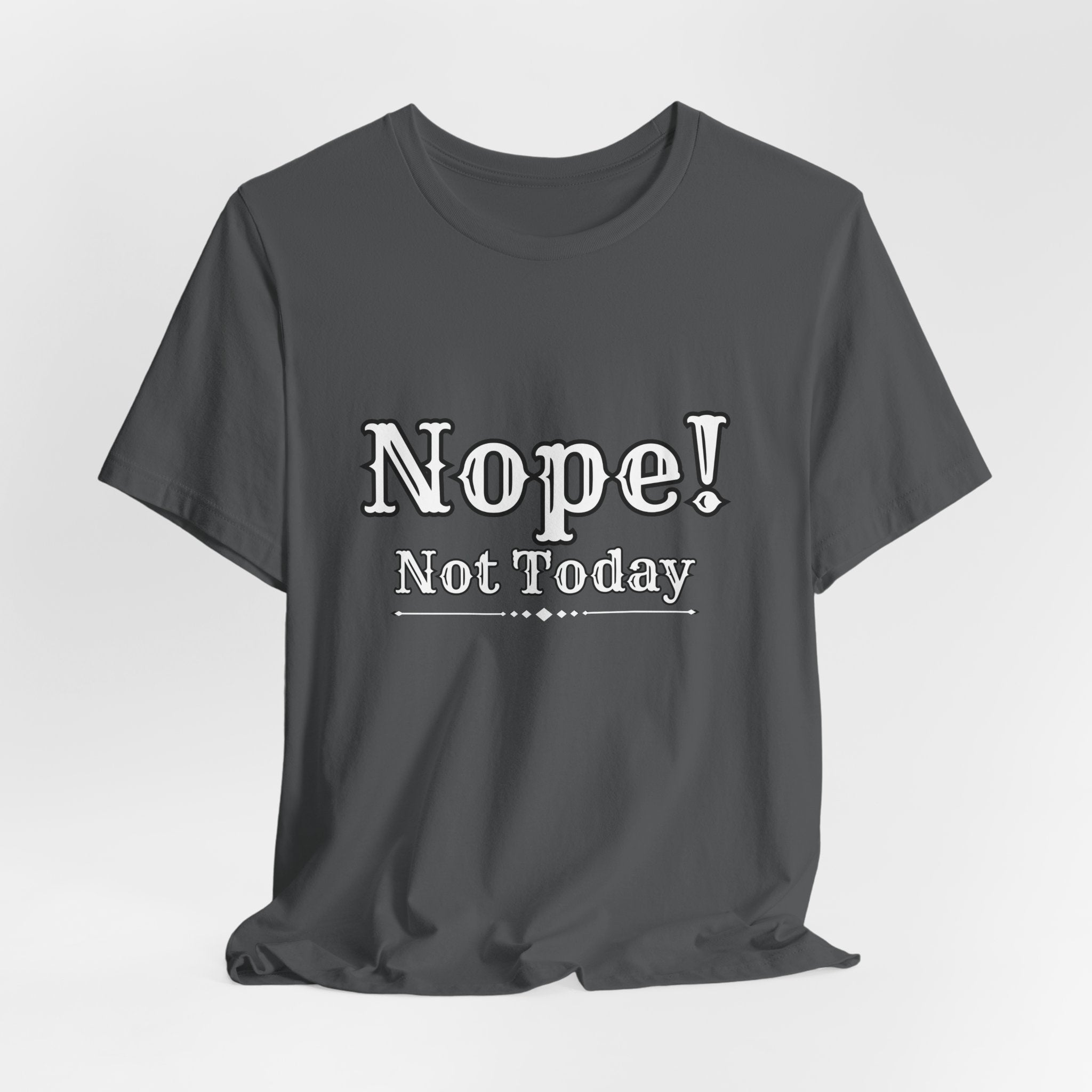 Nope! Not Today T‑Shirt — 'Tomorrow' Back Text Casual Graphic Tee