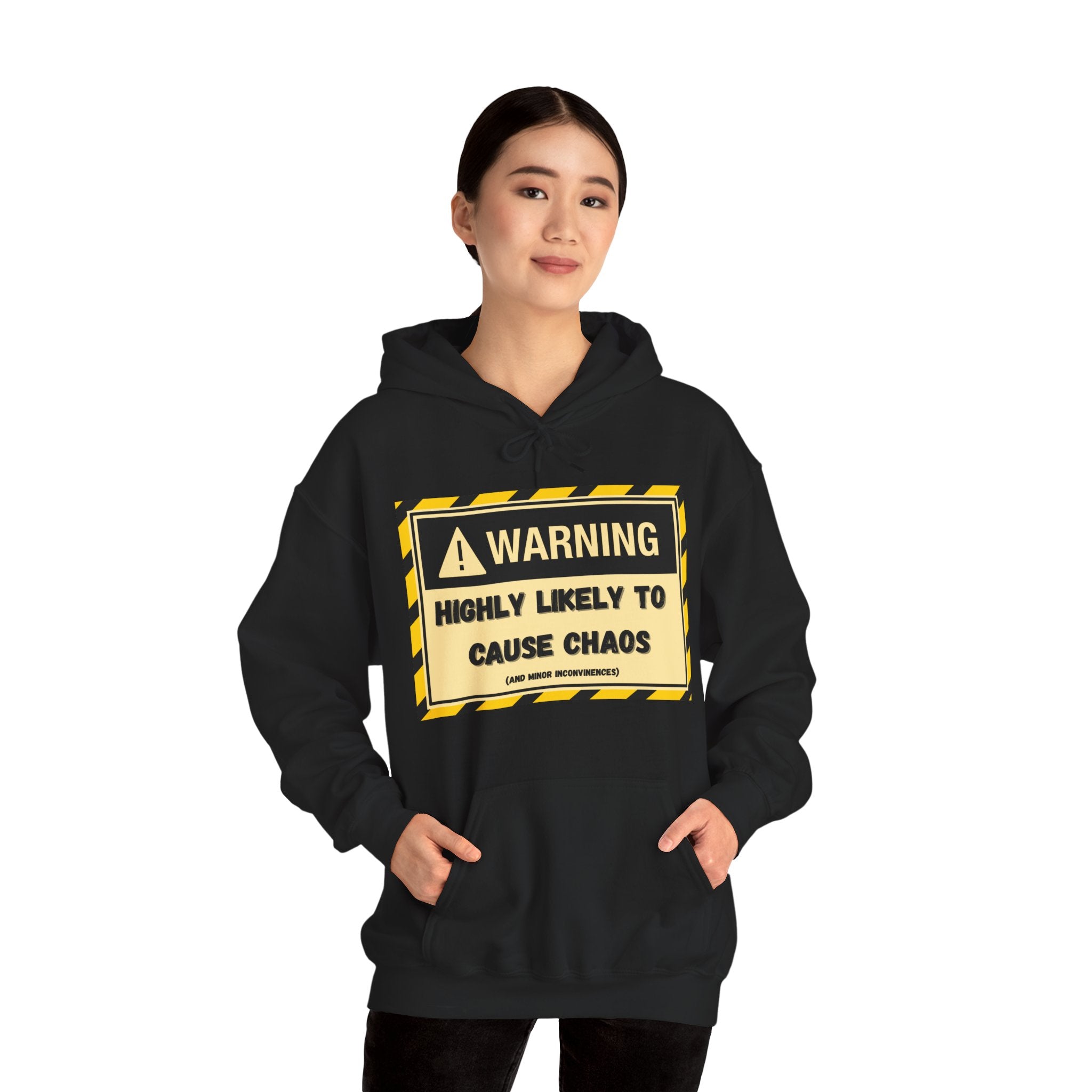 Warning: Highly Likely to Cause Chaos And Minor Inconveniences - Hoodie