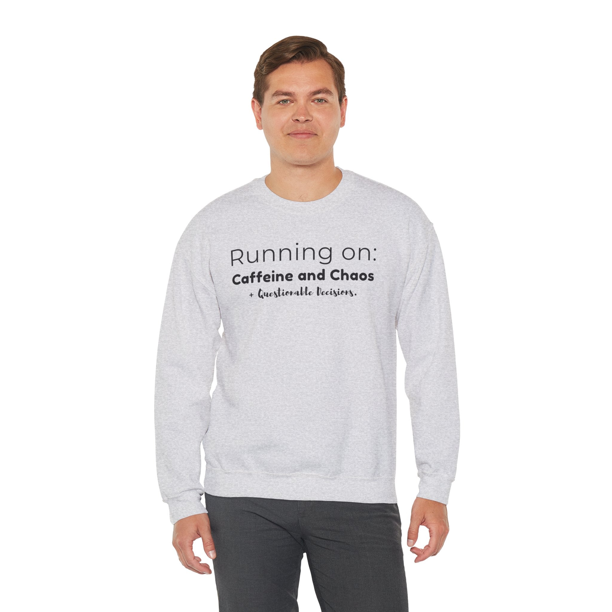 Running on: Caffeine and Chaos + Questionable Decisions - Sweatshirt