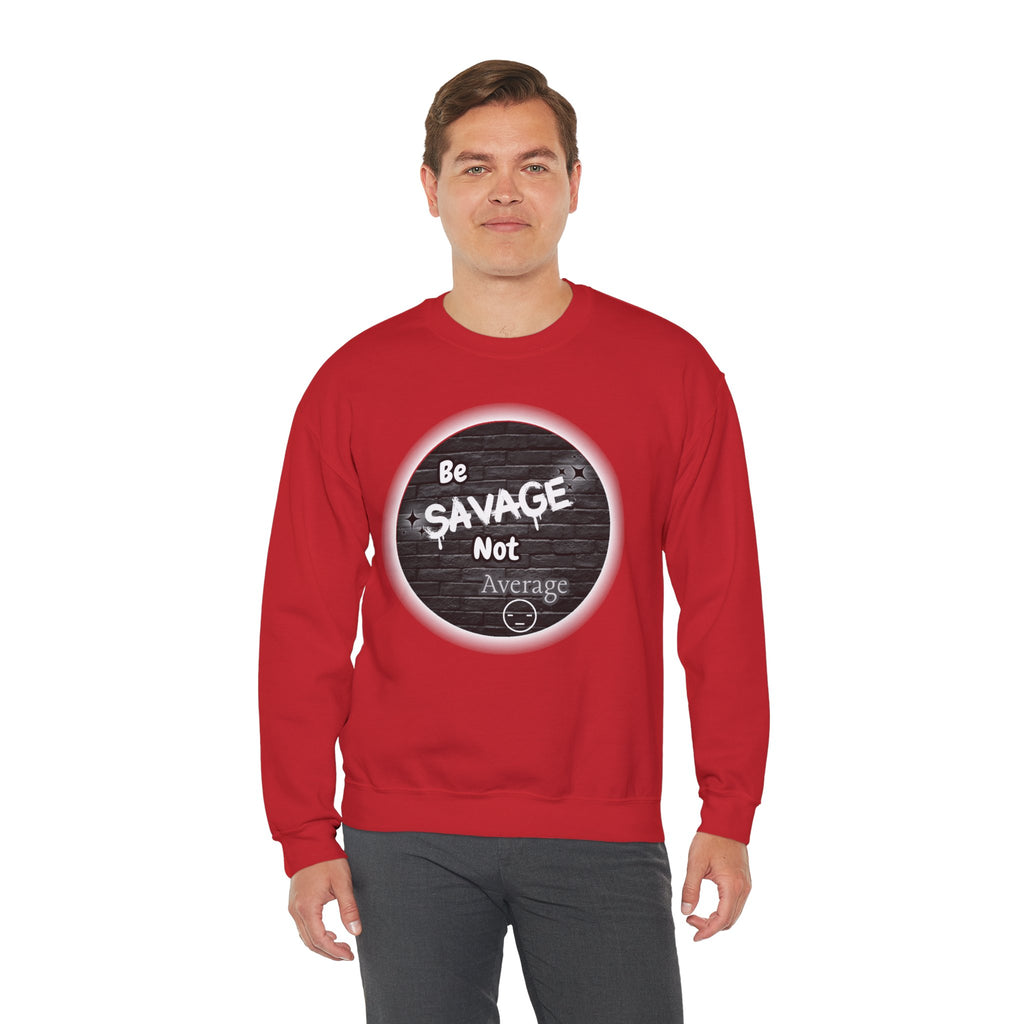 Be Savage Not Average - Crewneck Sweatshirt