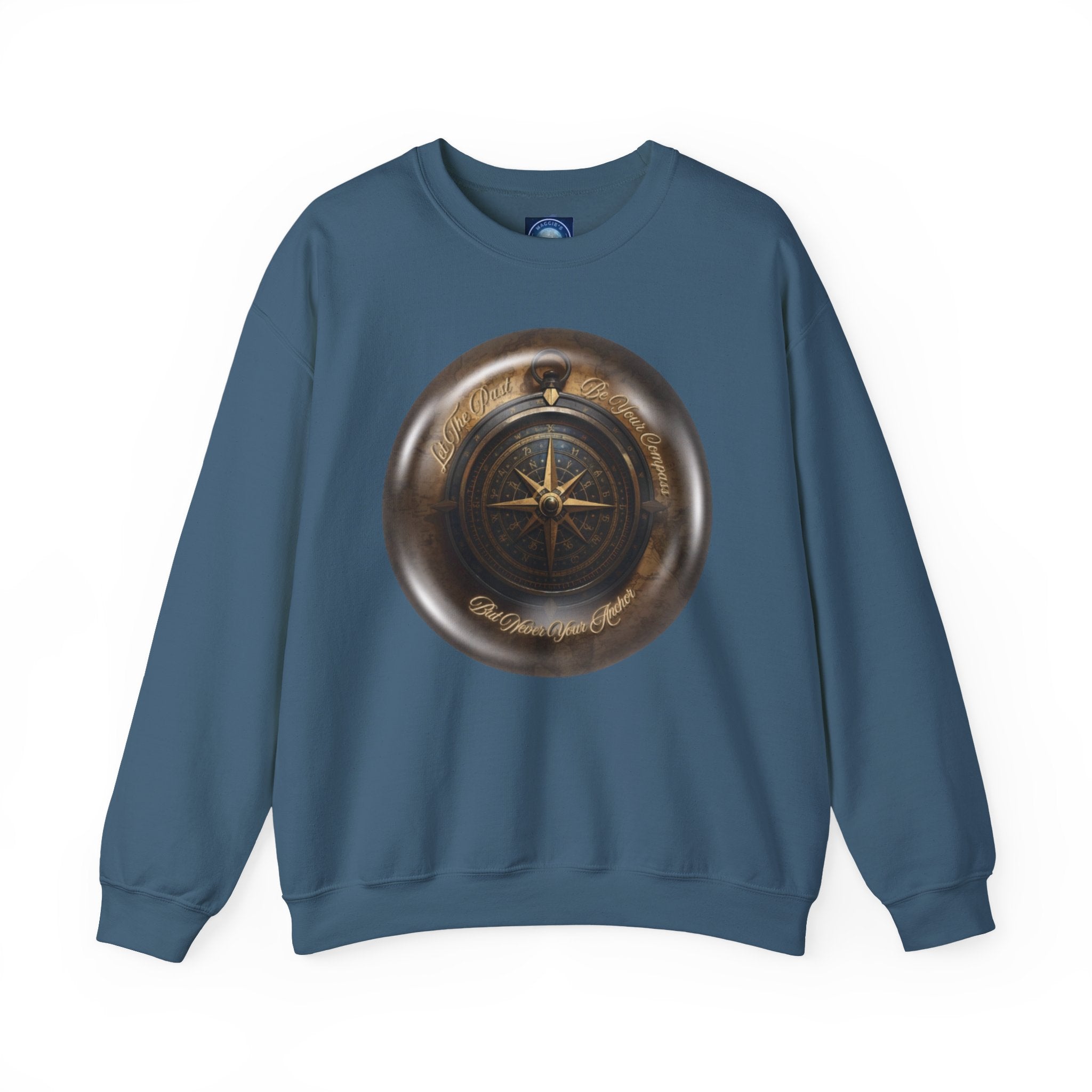 Let the past be your compass, but not your anchor - Sweatshirt