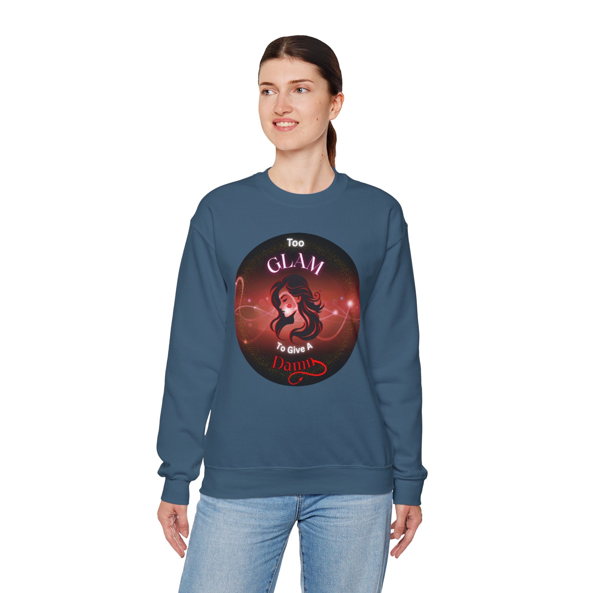 Too Glam to Give a Damn - Sweatshirt