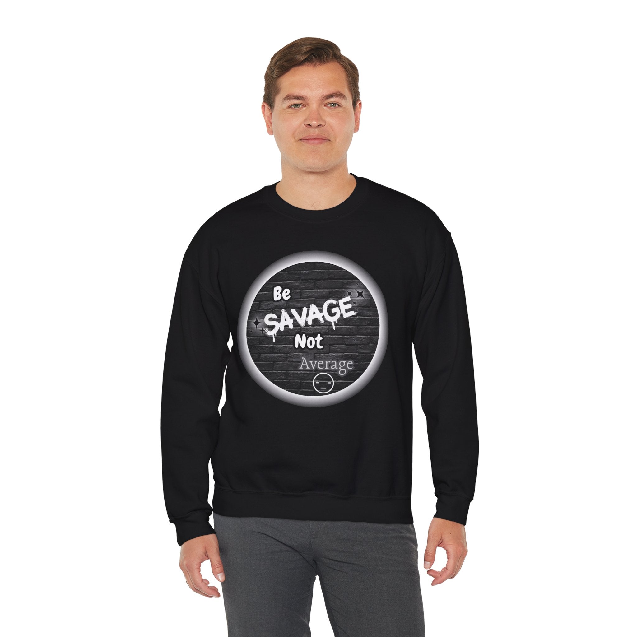 Be Savage Not Average - Crewneck Sweatshirt