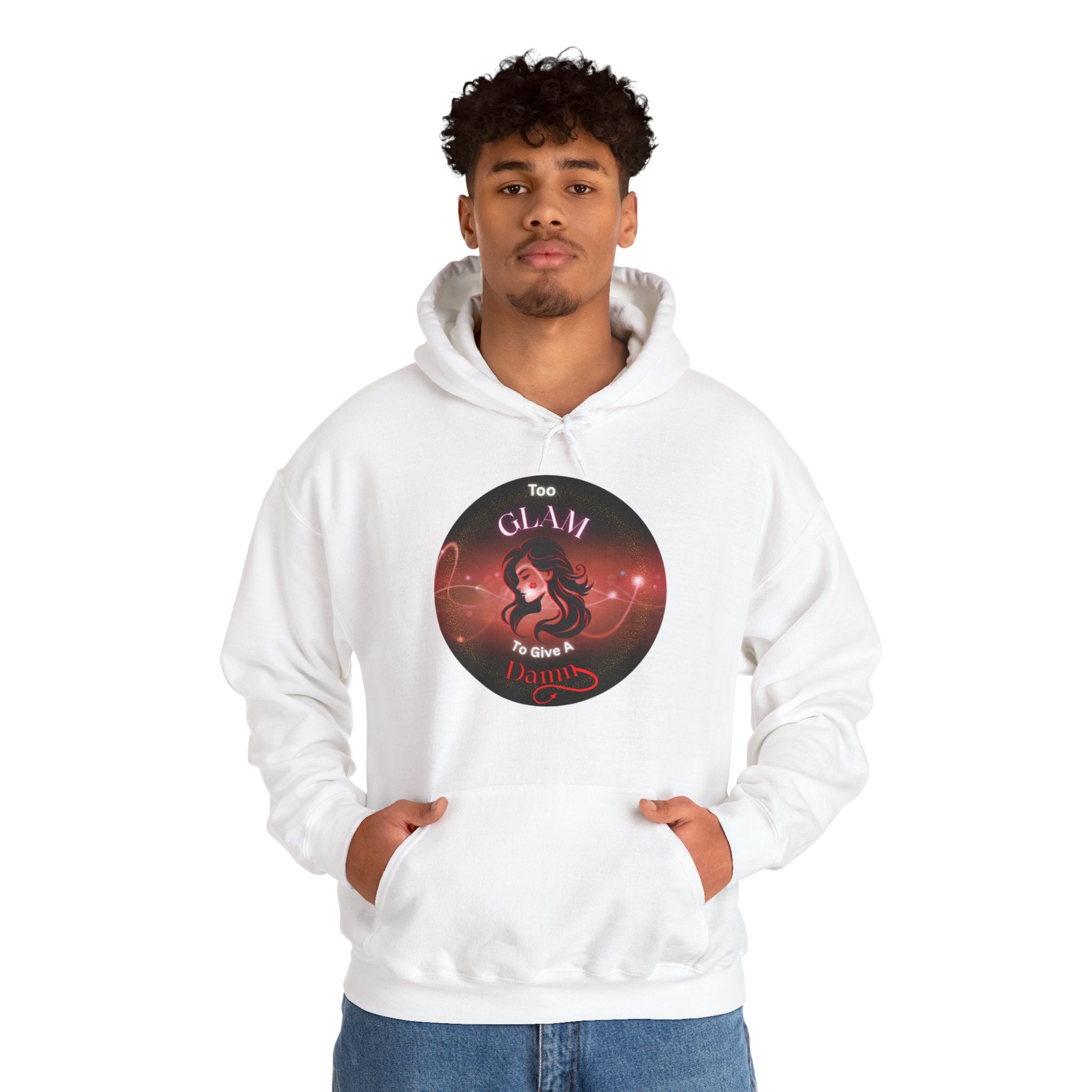 Too Glam To Give A Damn - Hoodie