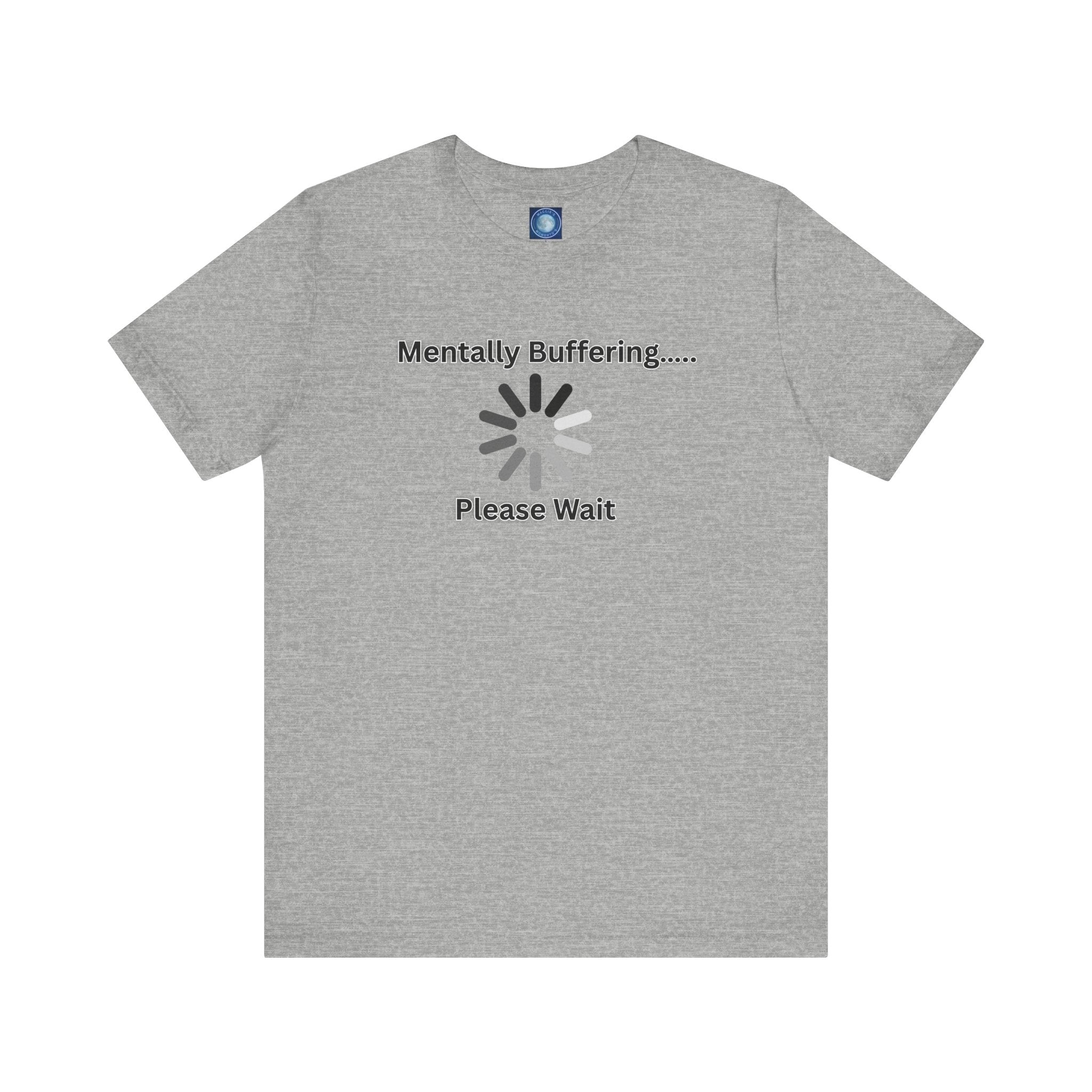 Mentally Buffering.... Please Wait - tee