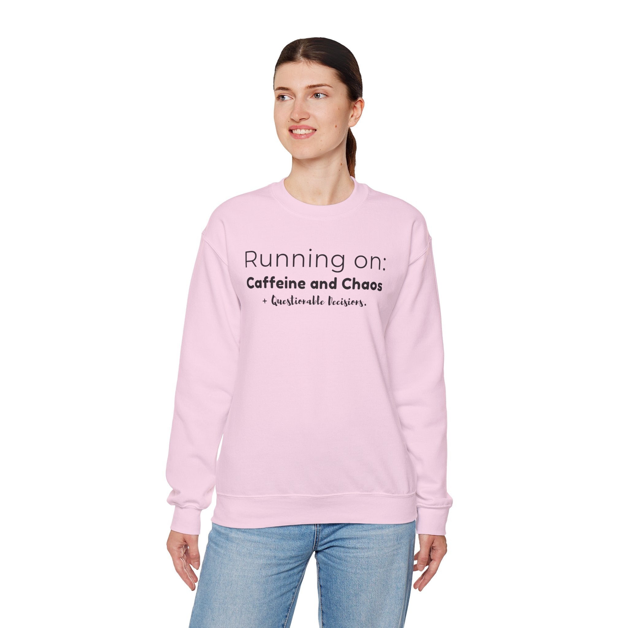 Running on: Caffeine and Chaos + Questionable Decisions - Sweatshirt