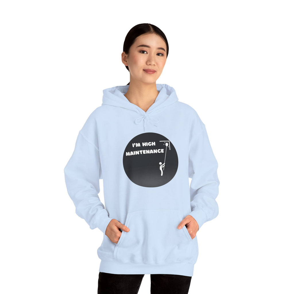 I'm High Maintenance - Hoodie