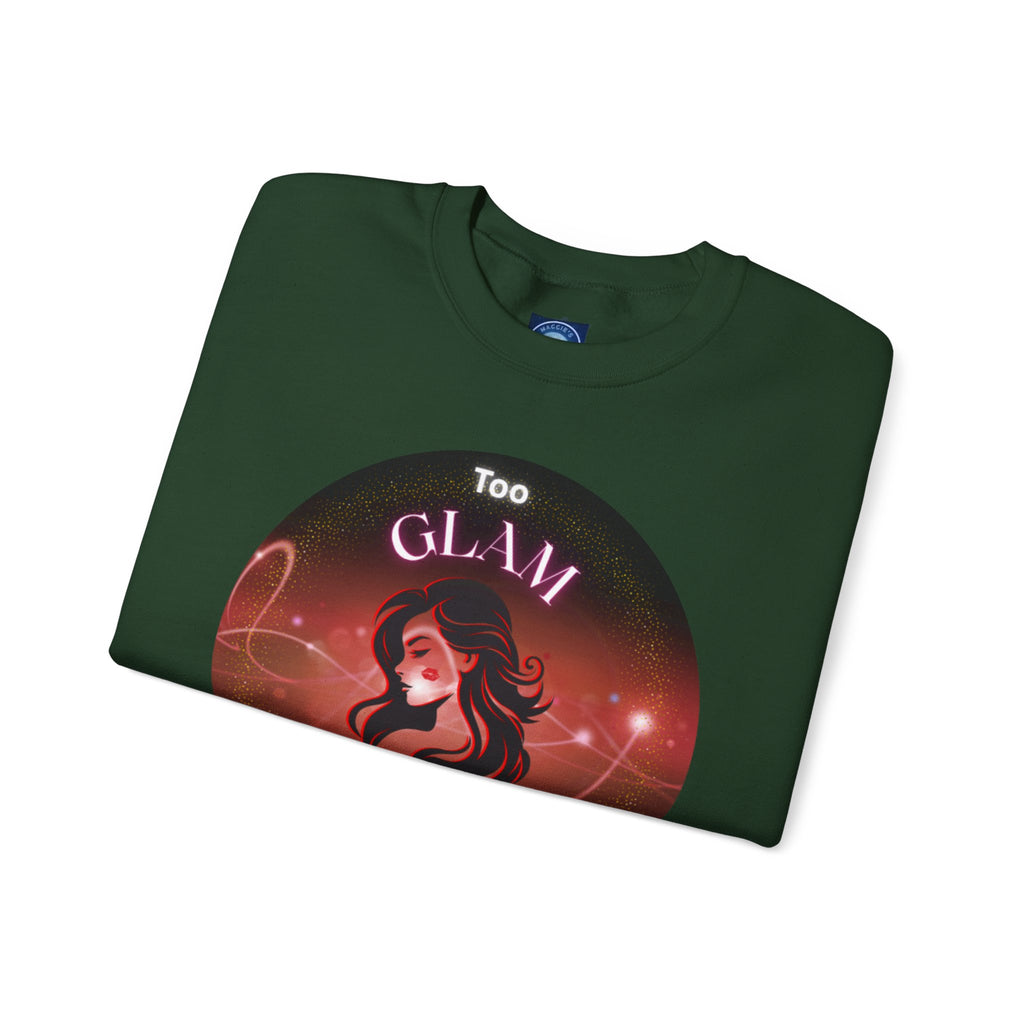 Too Glam to Give a Damn - Sweatshirt
