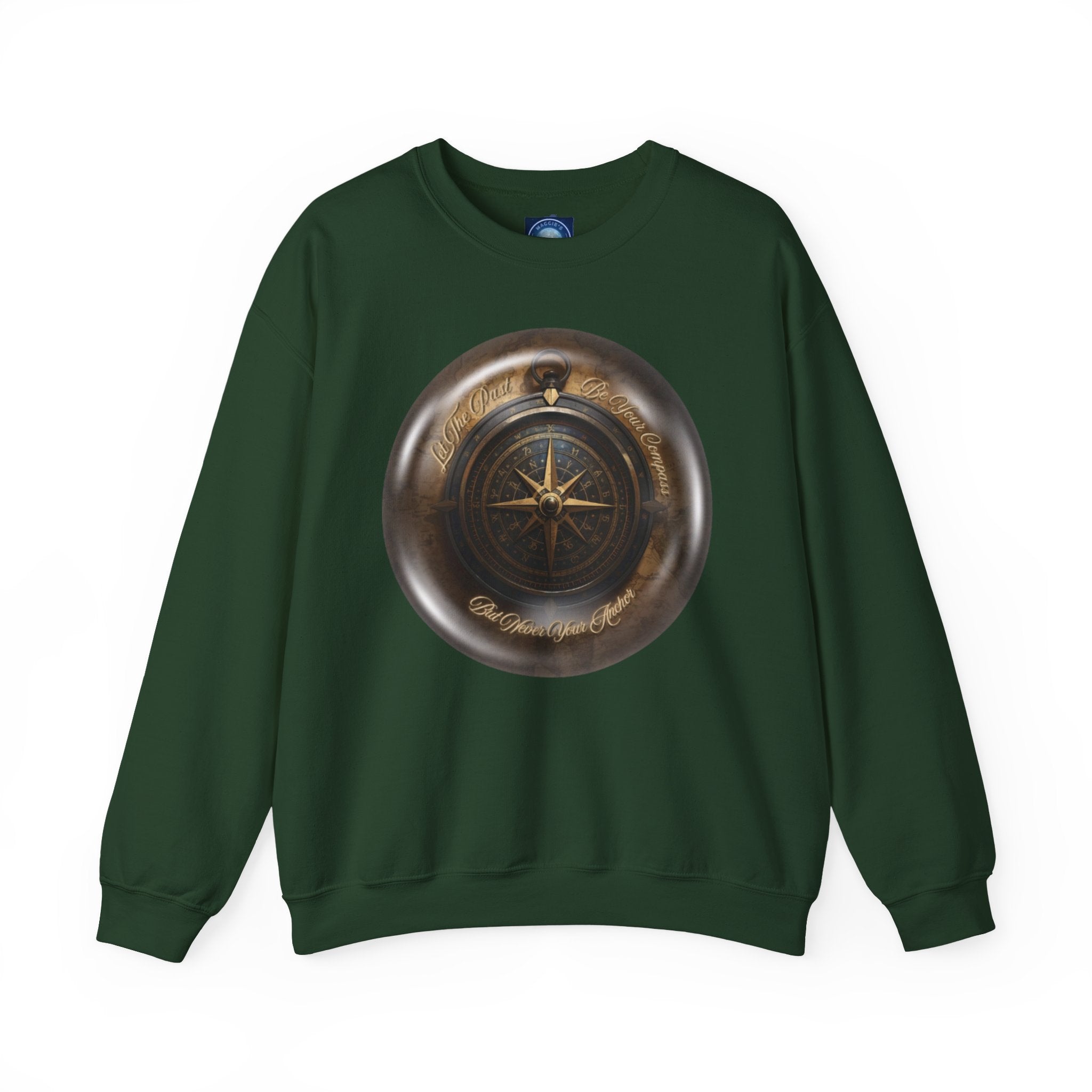 Let the past be your compass, but not your anchor - Sweatshirt