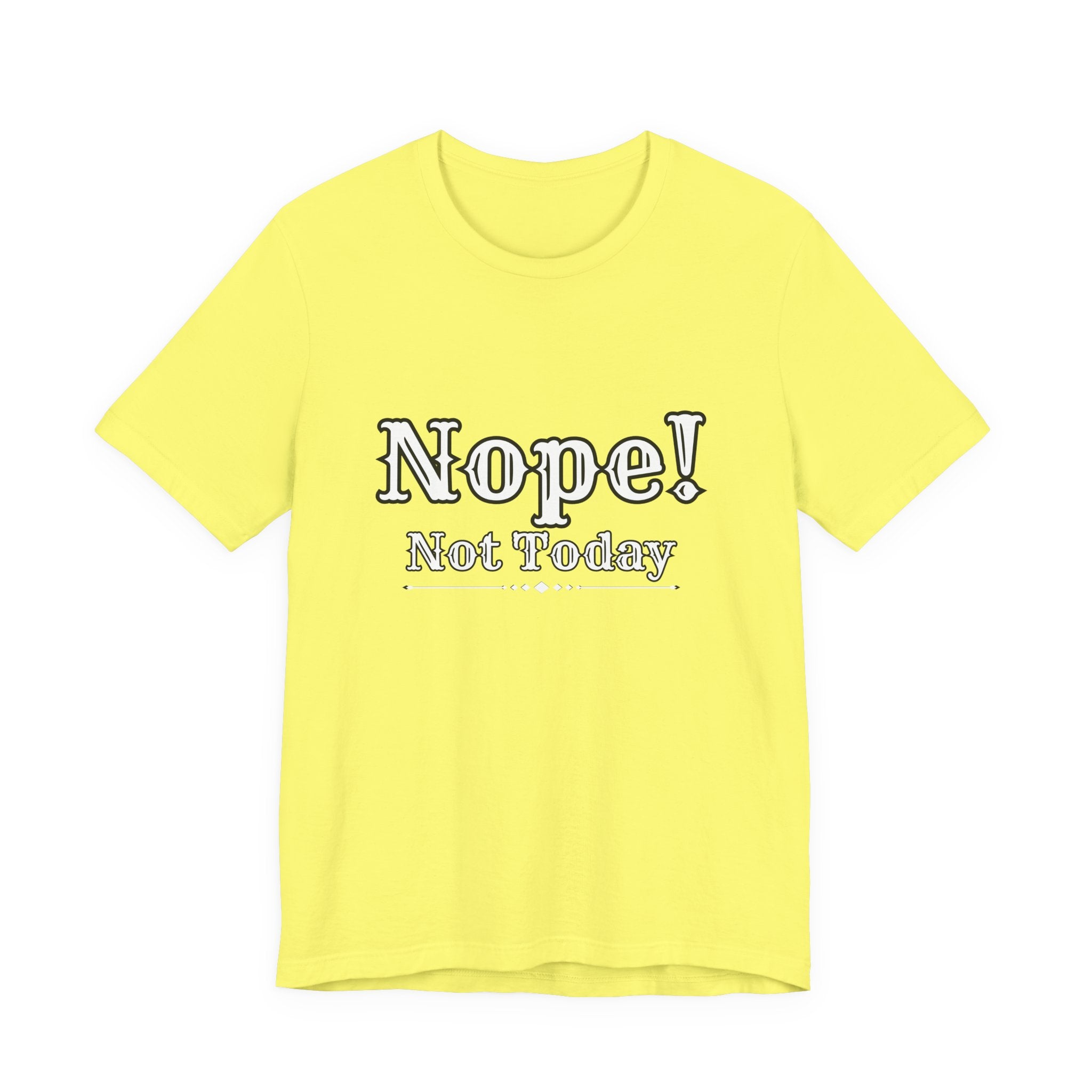 Nope! Not Today T‑Shirt — 'Tomorrow' Back Text Casual Graphic Tee