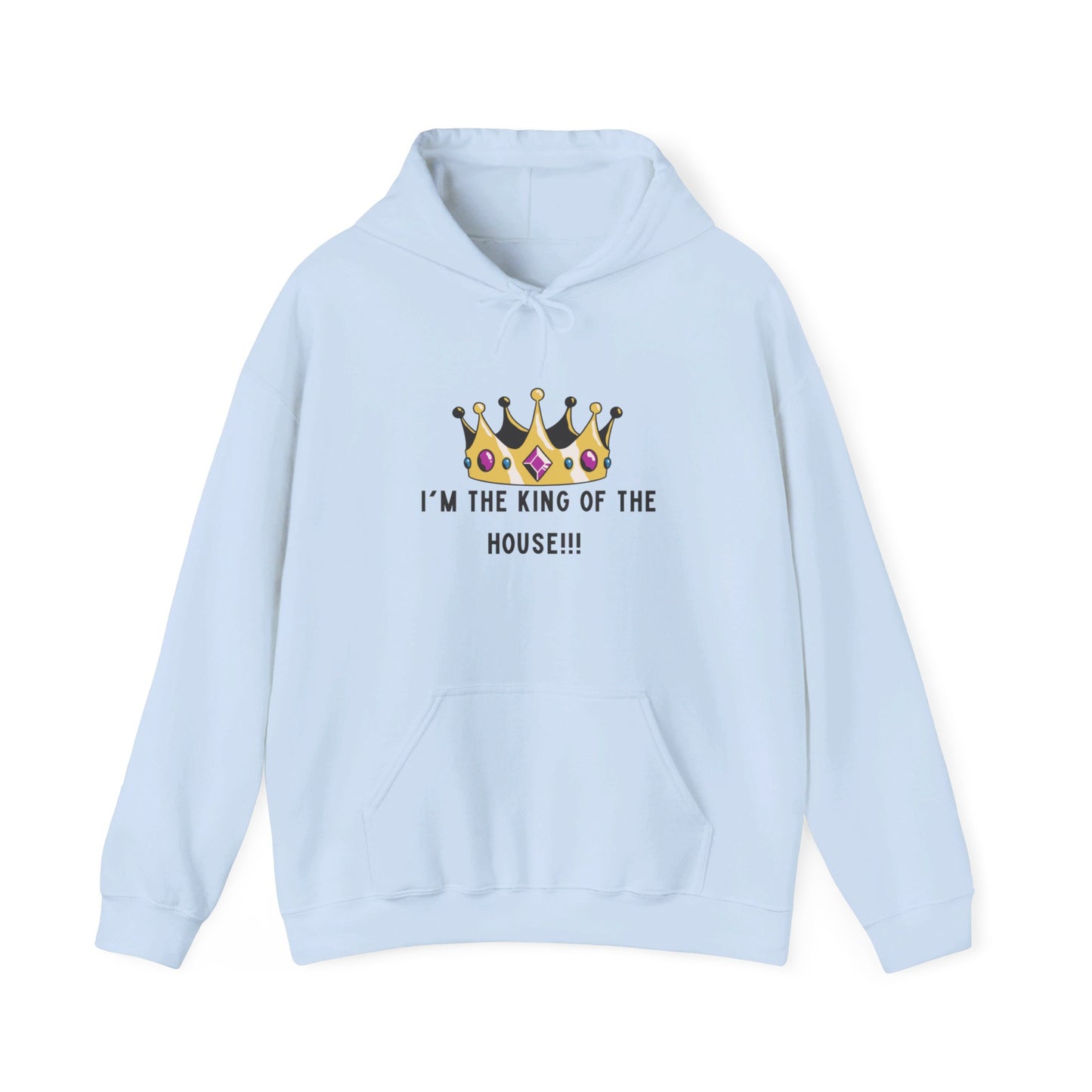 I'm the King of the House. Don't Tell My Wife!, Hooded Sweatshirt