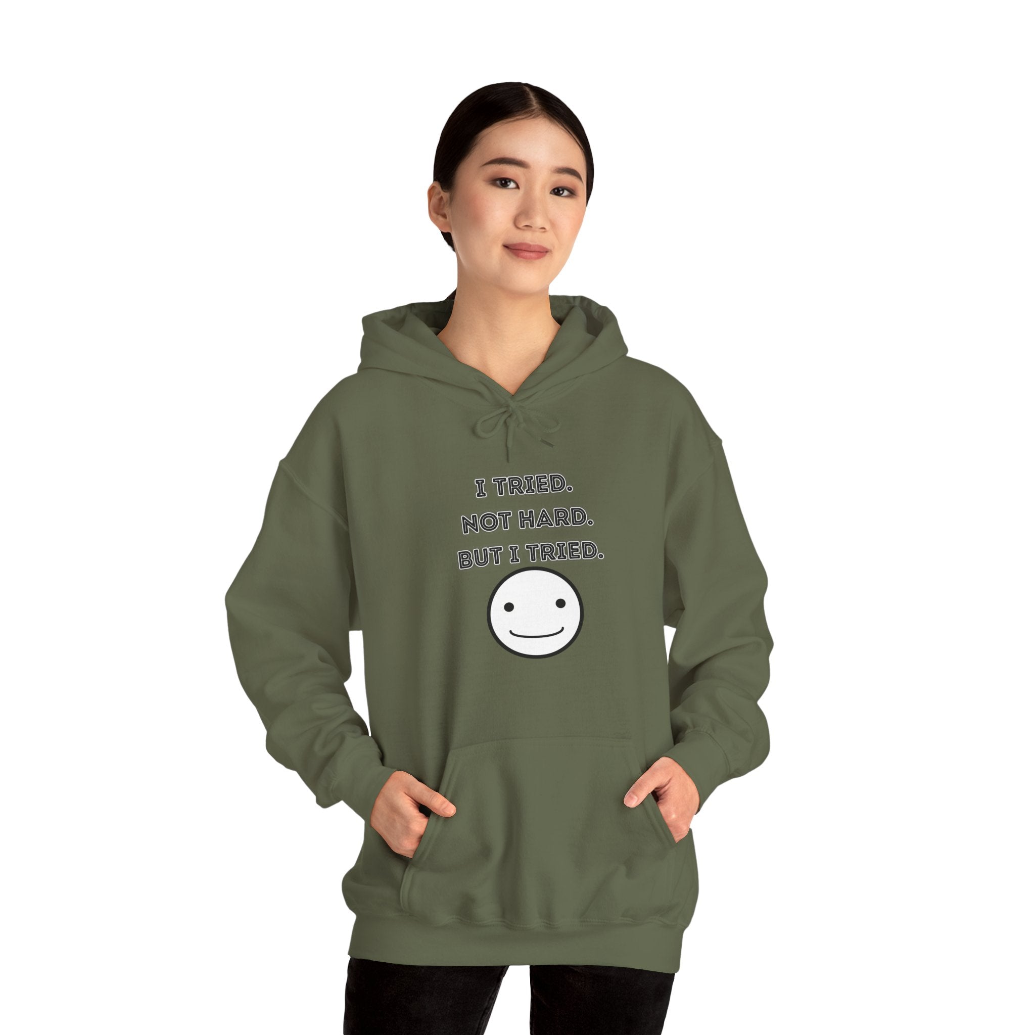 I Tried. Not Hard. But I Tried - Hoodie