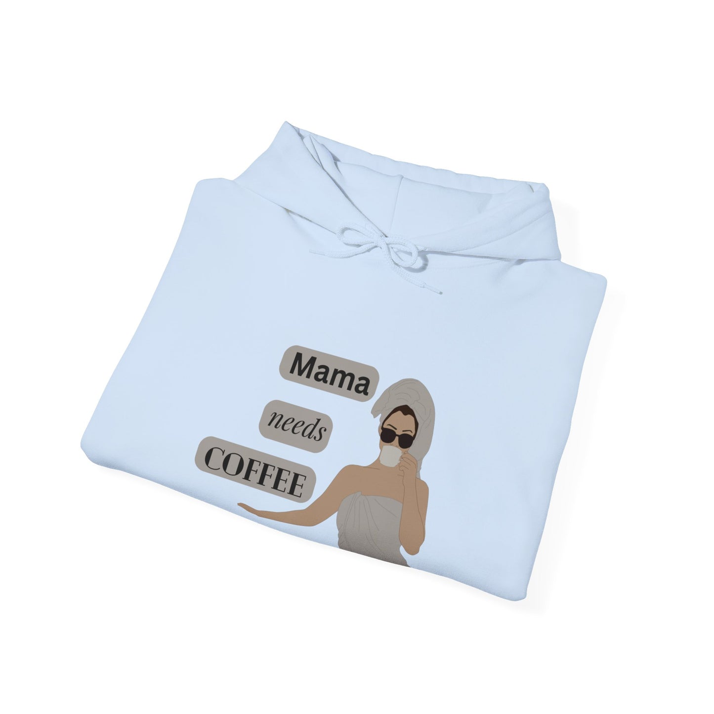 Mama Needs Coffee, Hooded Sweatshirt