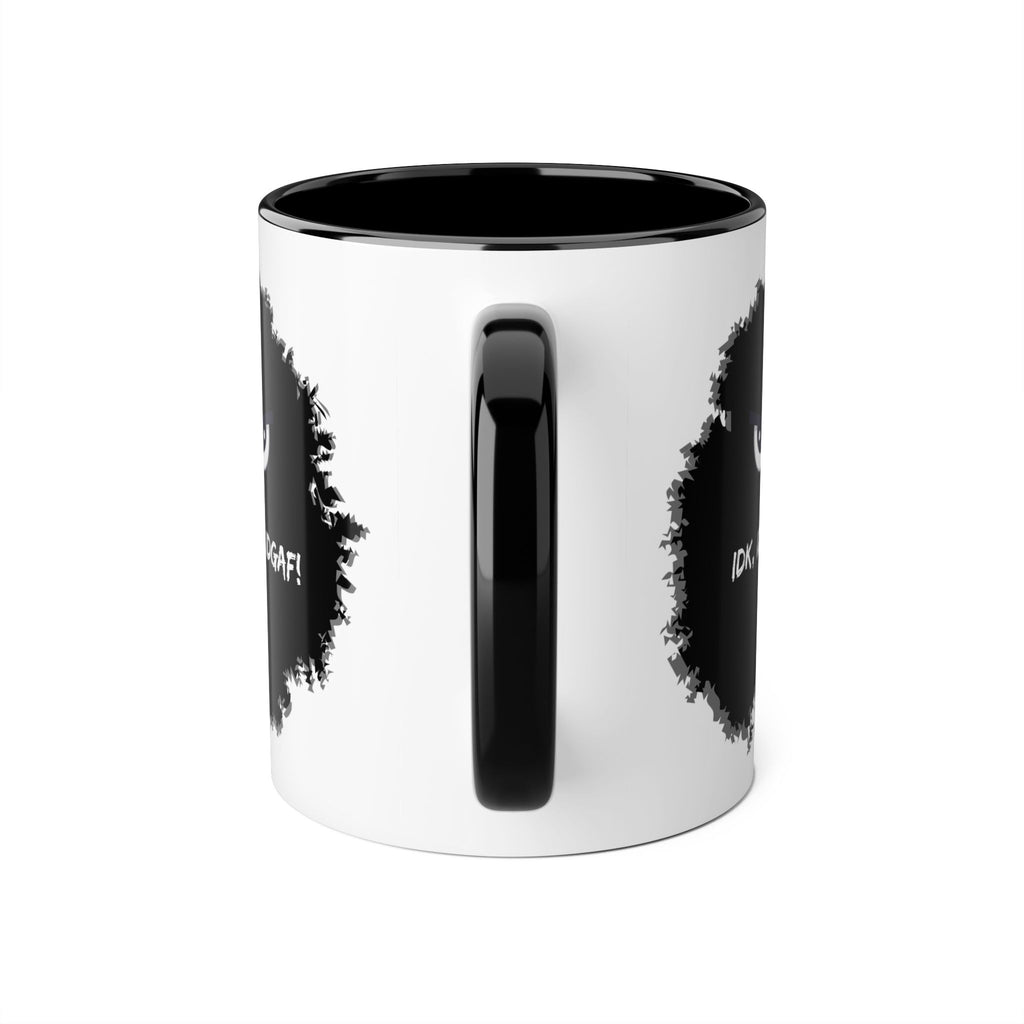 IDK, IDC, and IDGAF - Mug