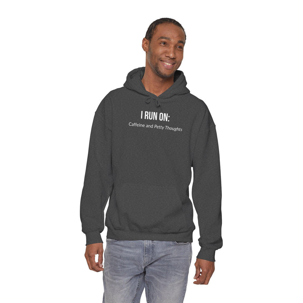 I Run On: Caffeine and Petty Thoughts - Hoodie