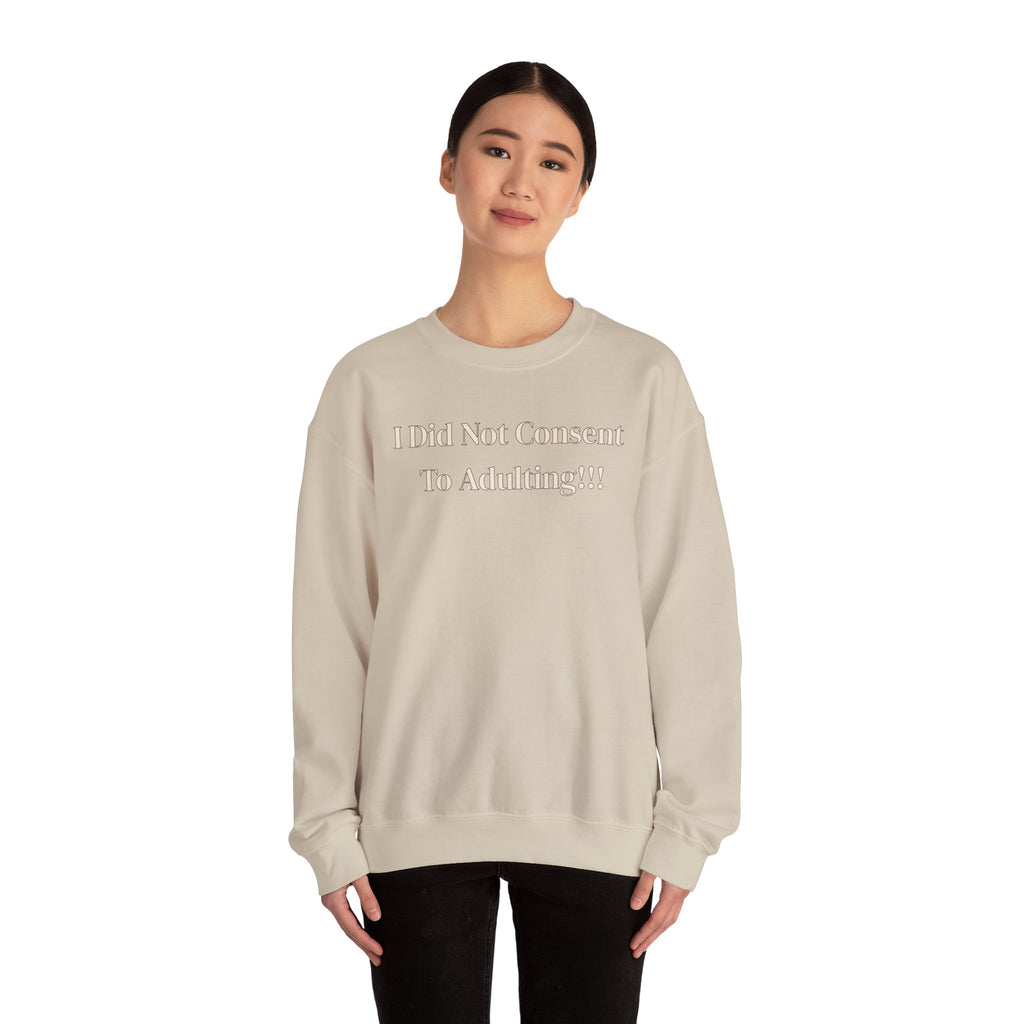 Crewneck Sweatshirt — "I Did Not Consent To Adulting"