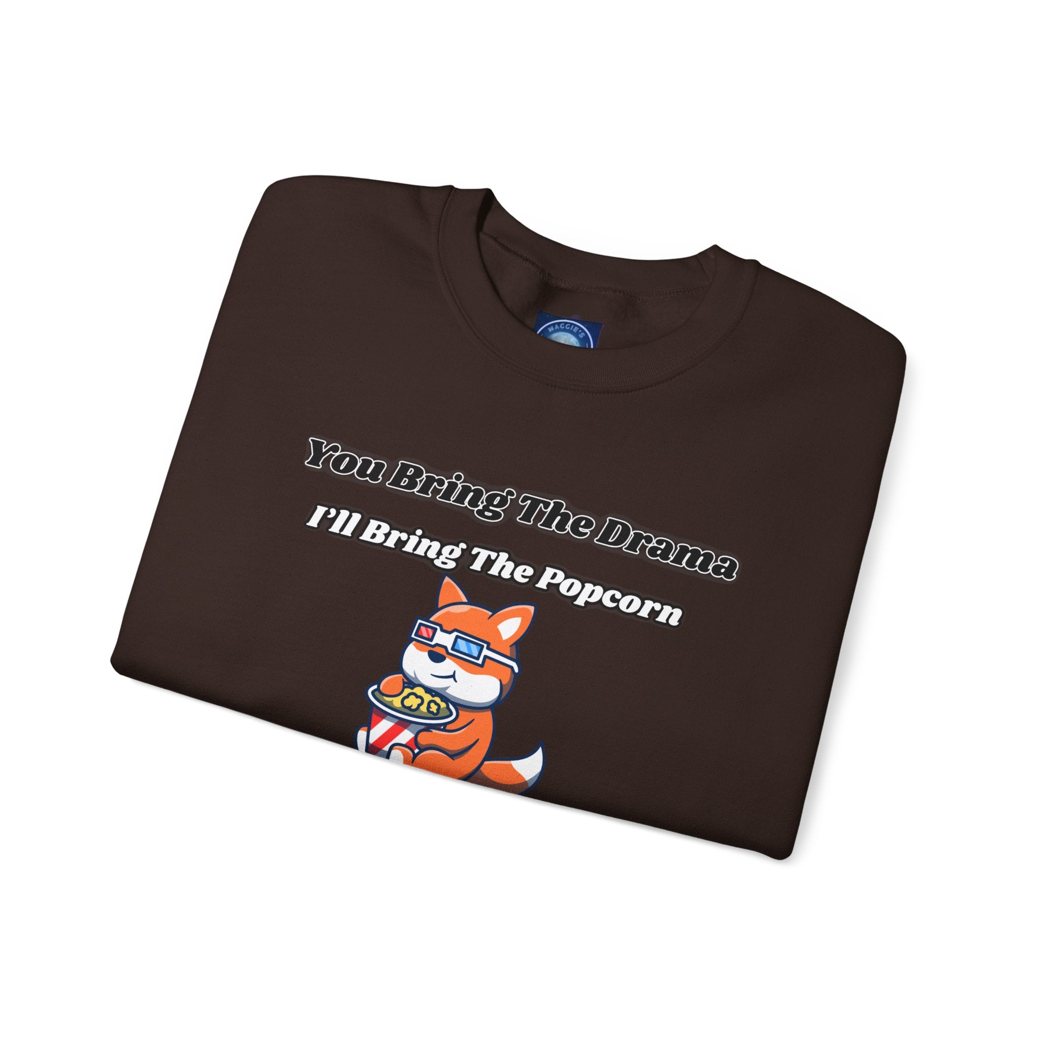 You Bring The Drama I’ll Bring The Popcorn - Sweatshirt