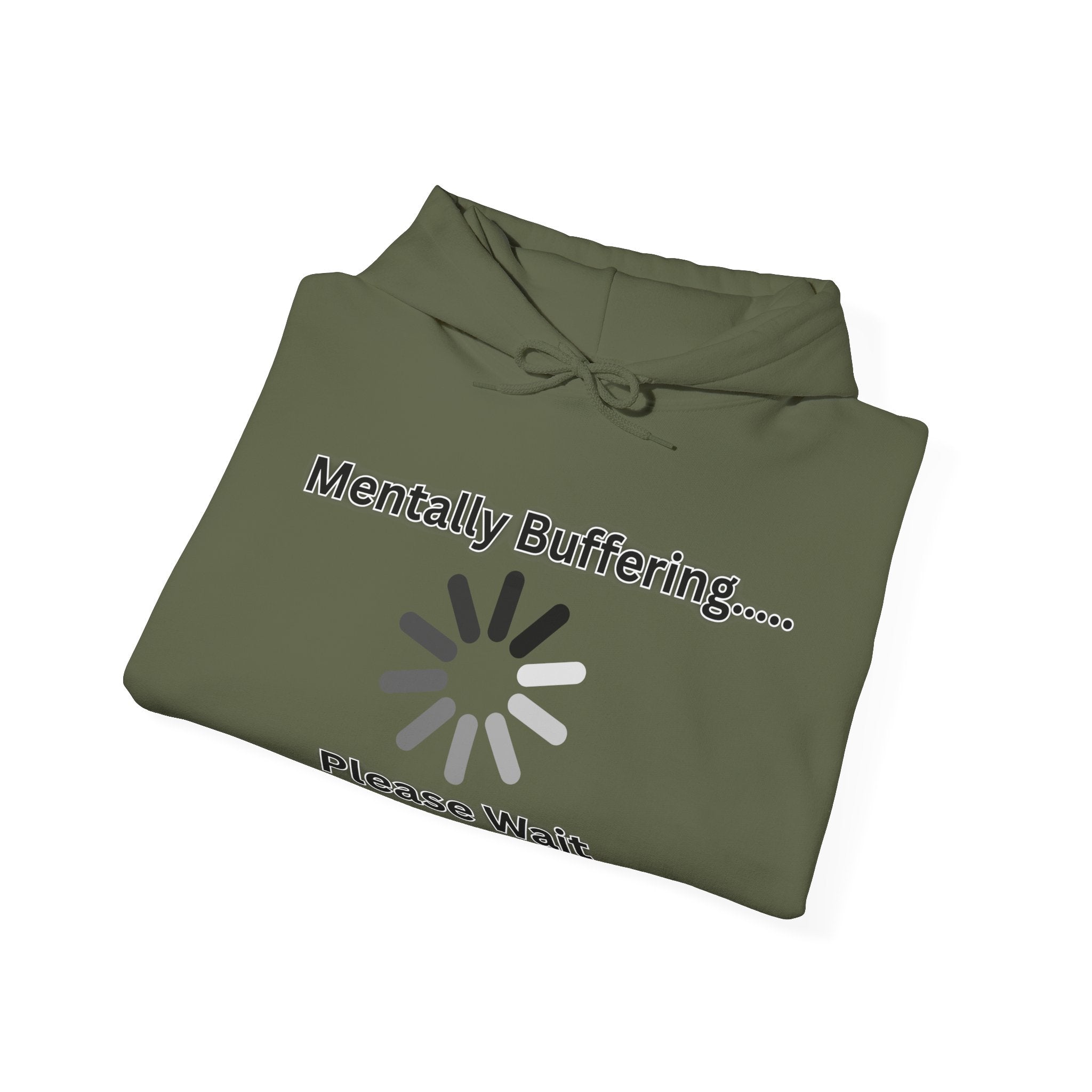 Mentally Buffering.... Please Wait - Hoodie